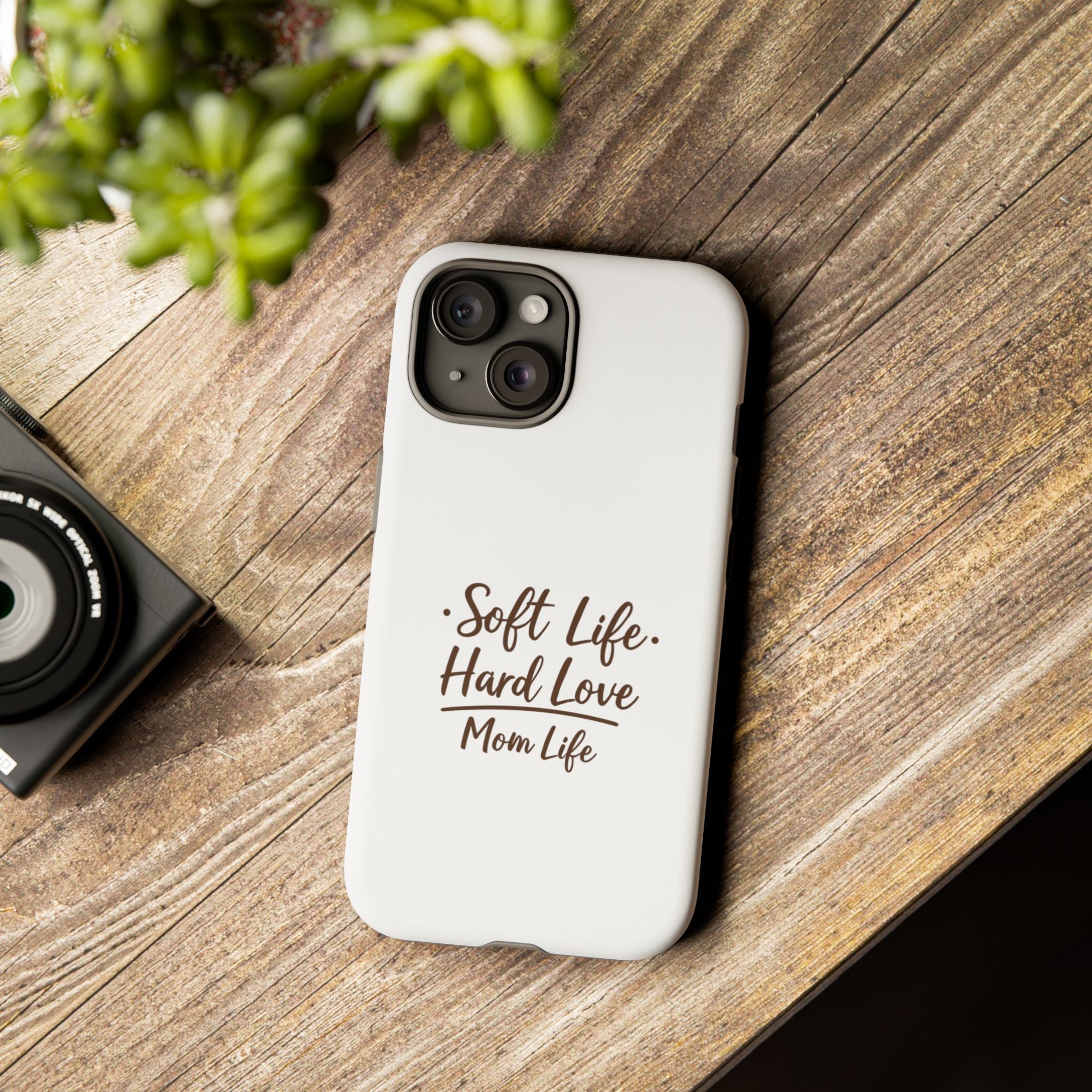 Soft Life Hard Love phone case - phone case - empowering mom gift