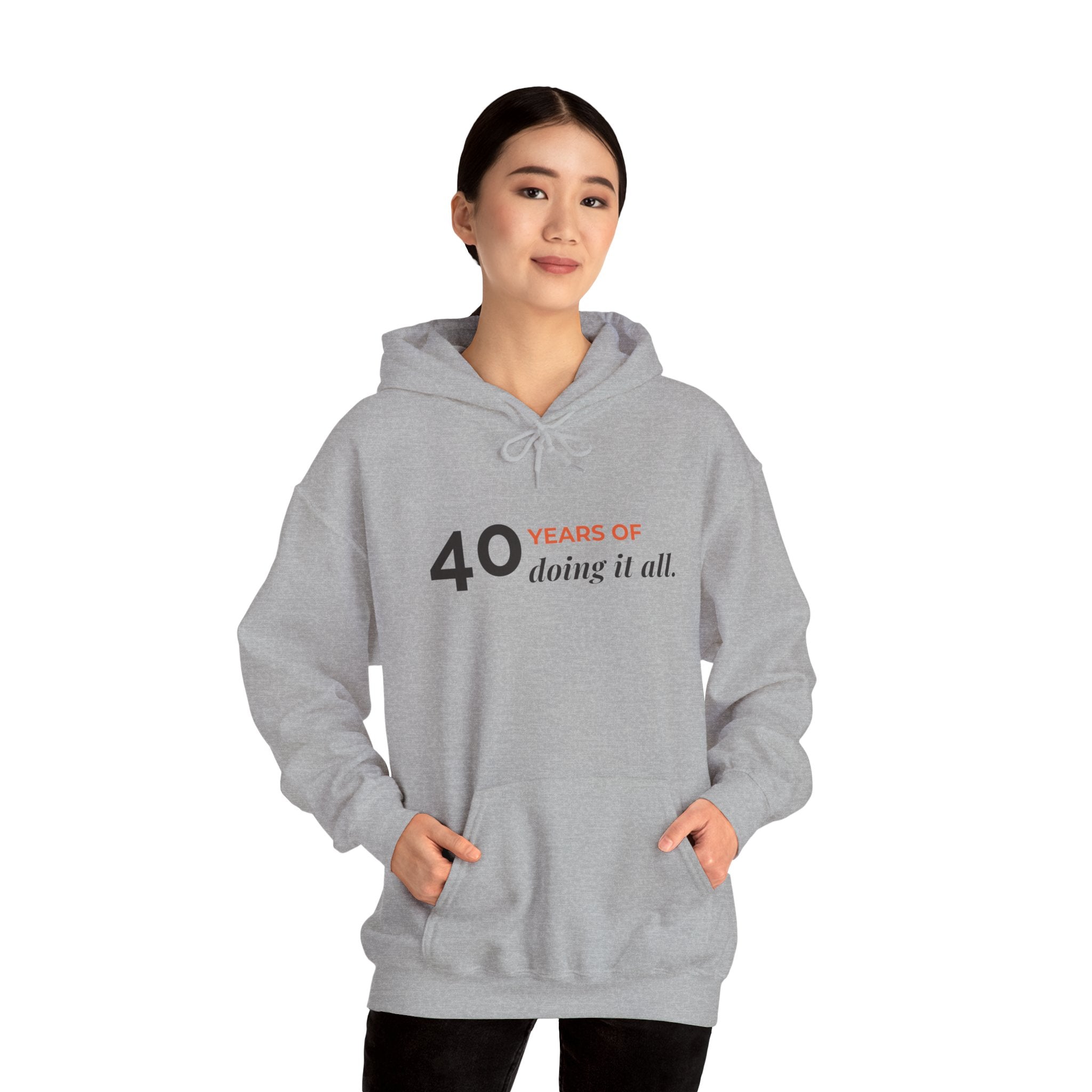 40 Years of Doing It All — Hoodie