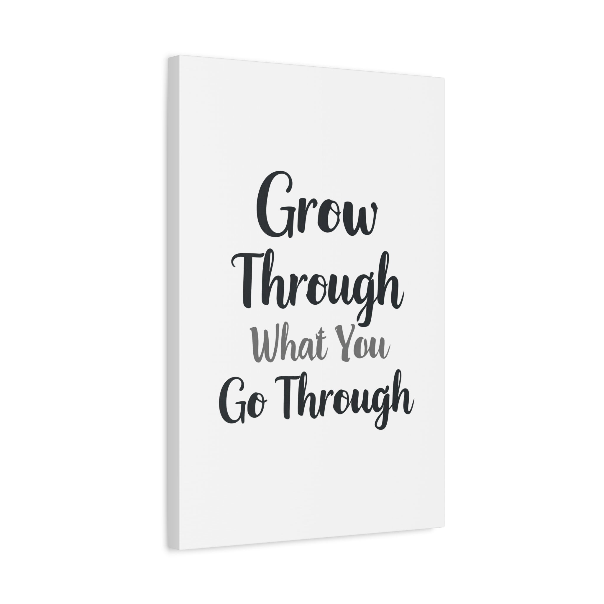 Grow Through What You Go Through (Minimal) — Wall Art