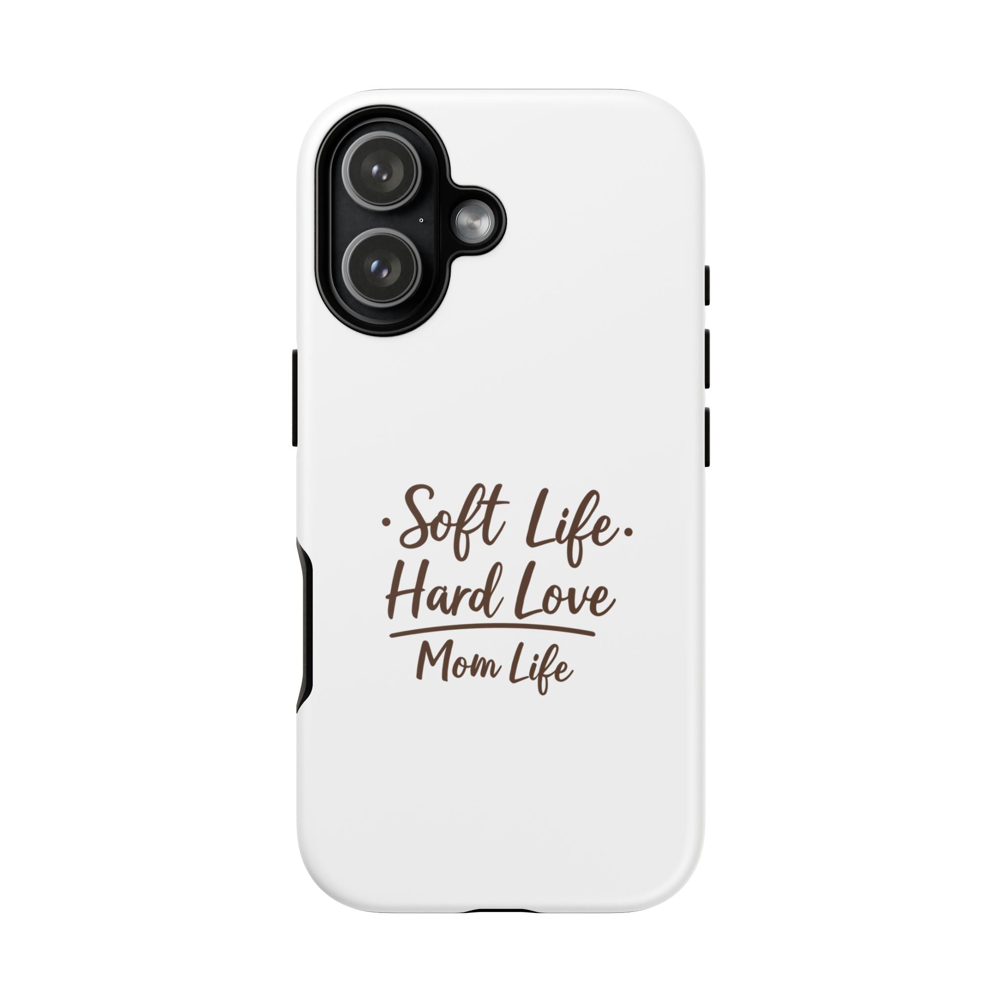 Soft Life Hard Love phone case - phone case - empowering mom gift