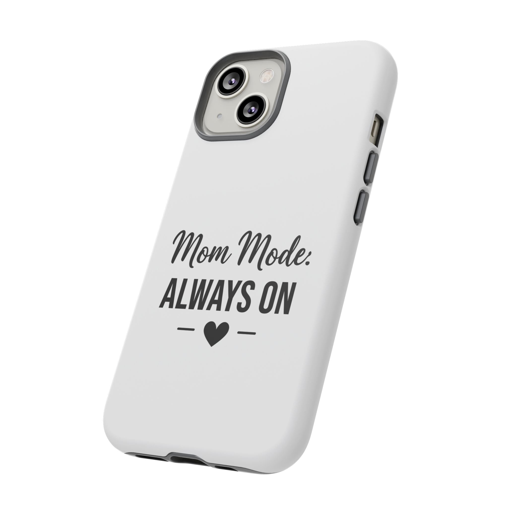 Mom Mode Always On phone case - phone case - gift for always-on moms