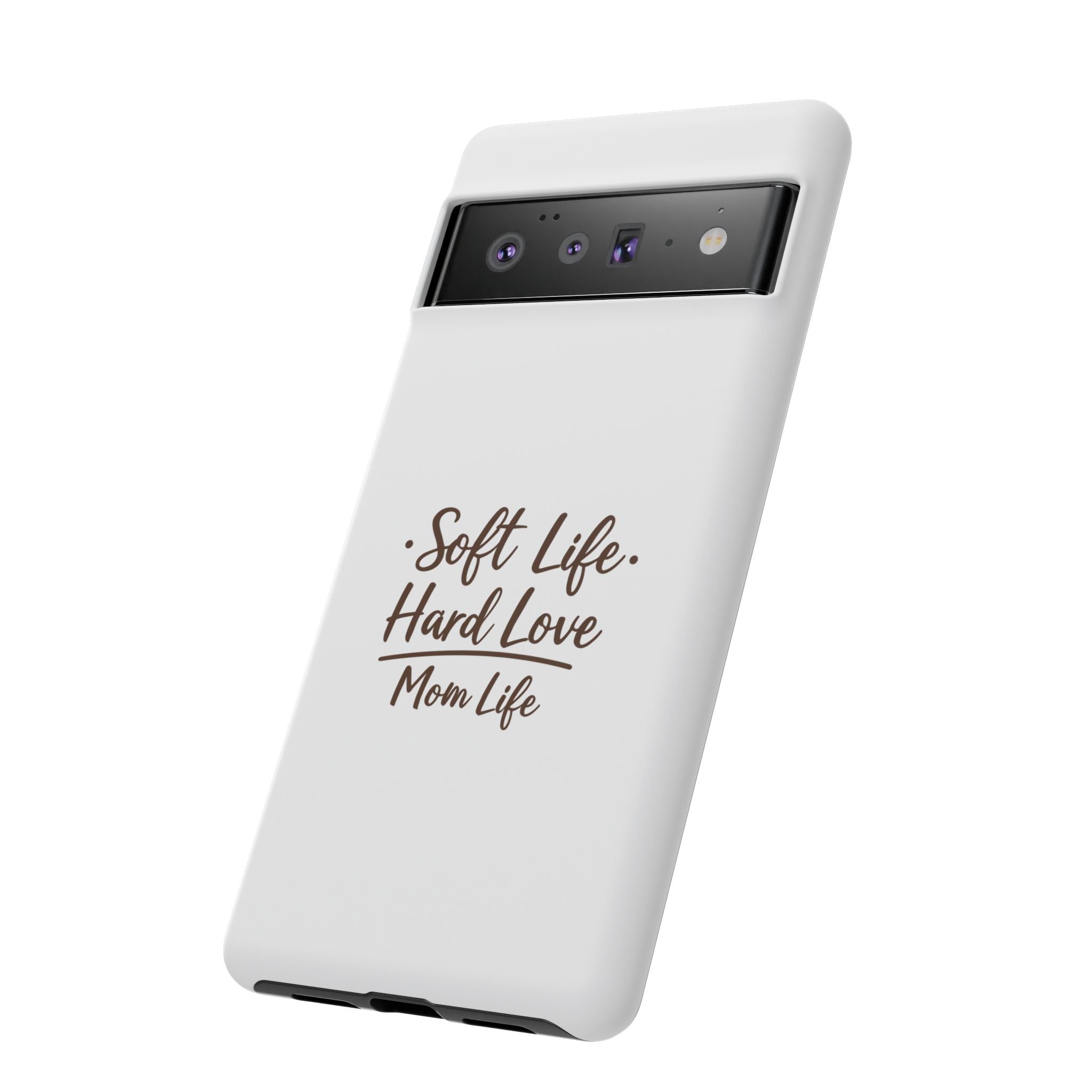 Soft Life Hard Love phone case - phone case - empowering mom gift
