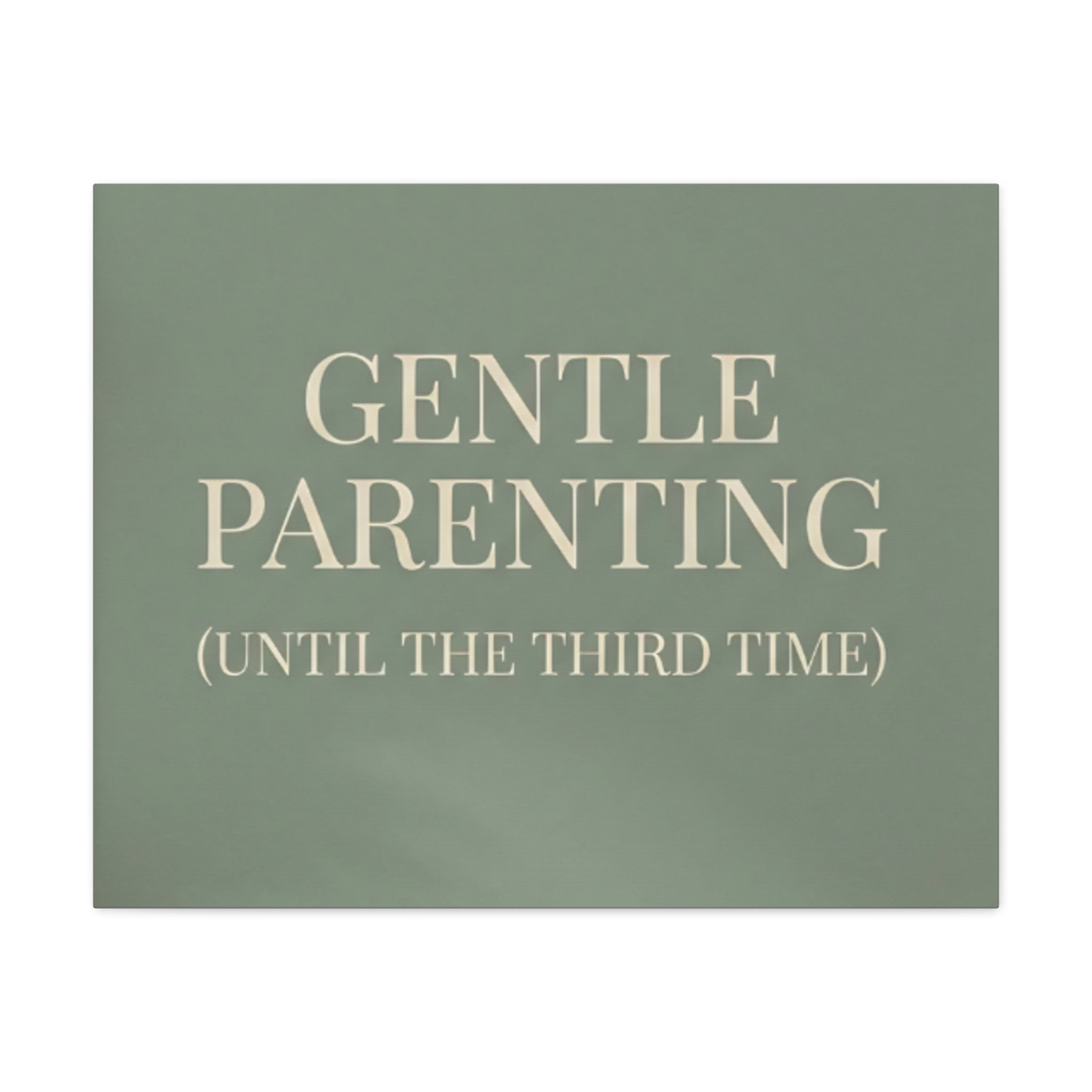 Gentle Parenting (Until the Third Time)