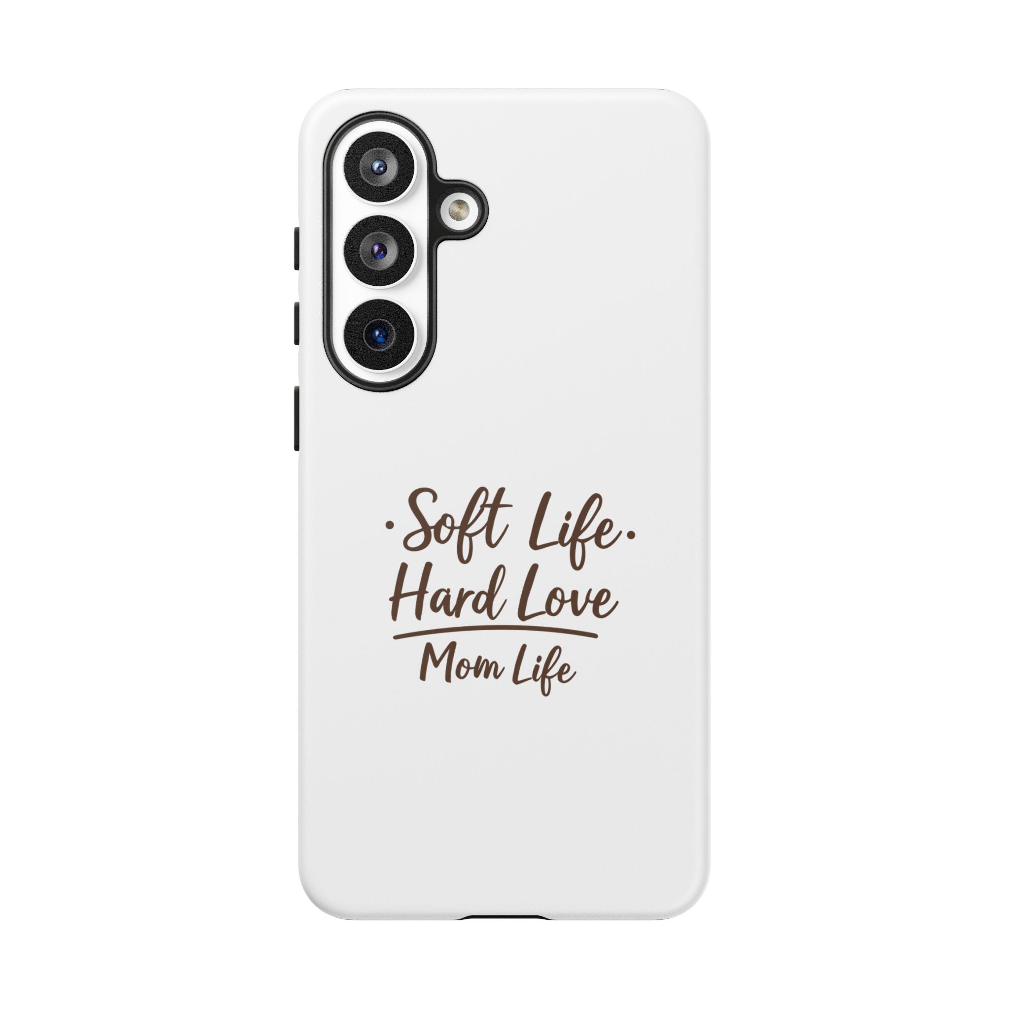 Soft Life Hard Love phone case - phone case - empowering mom gift