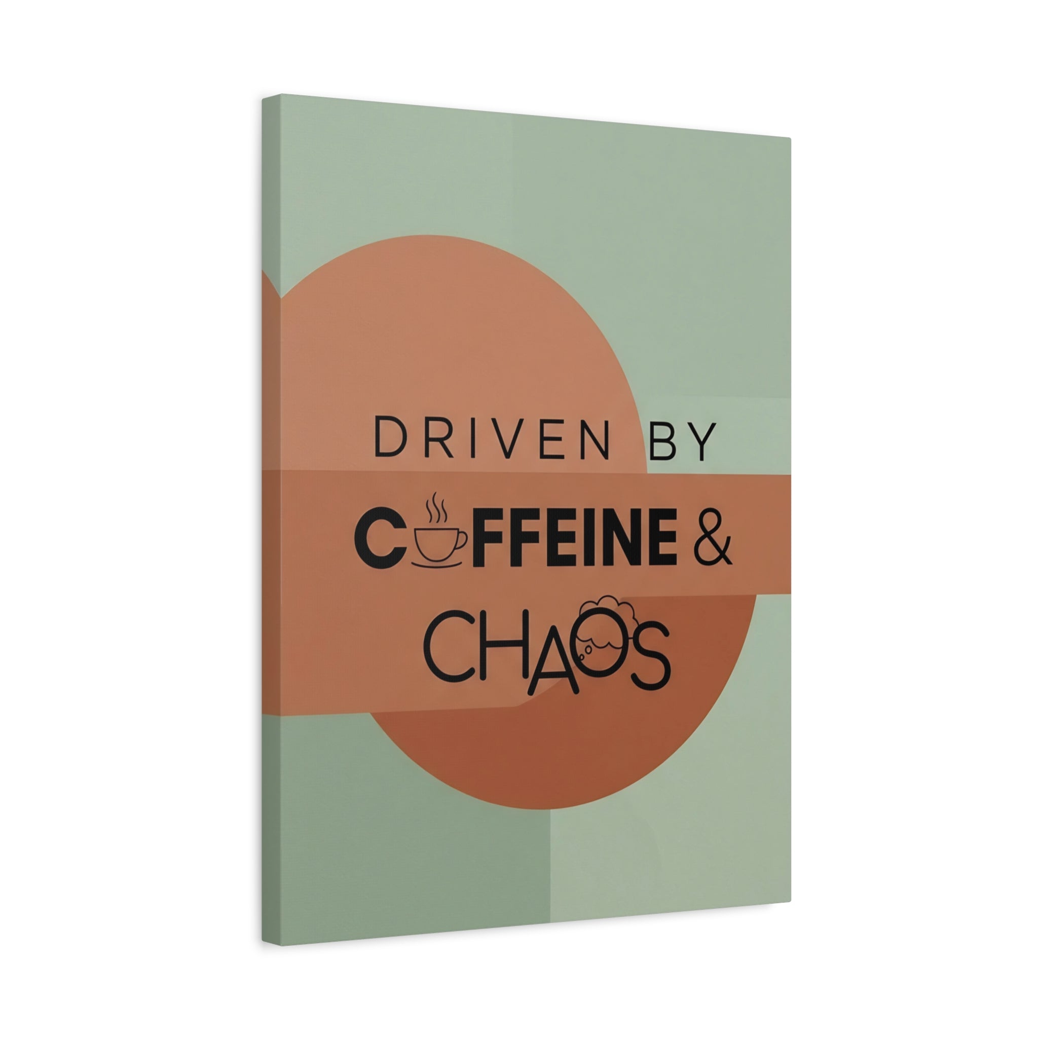 Driven by Caffeine & Chaos