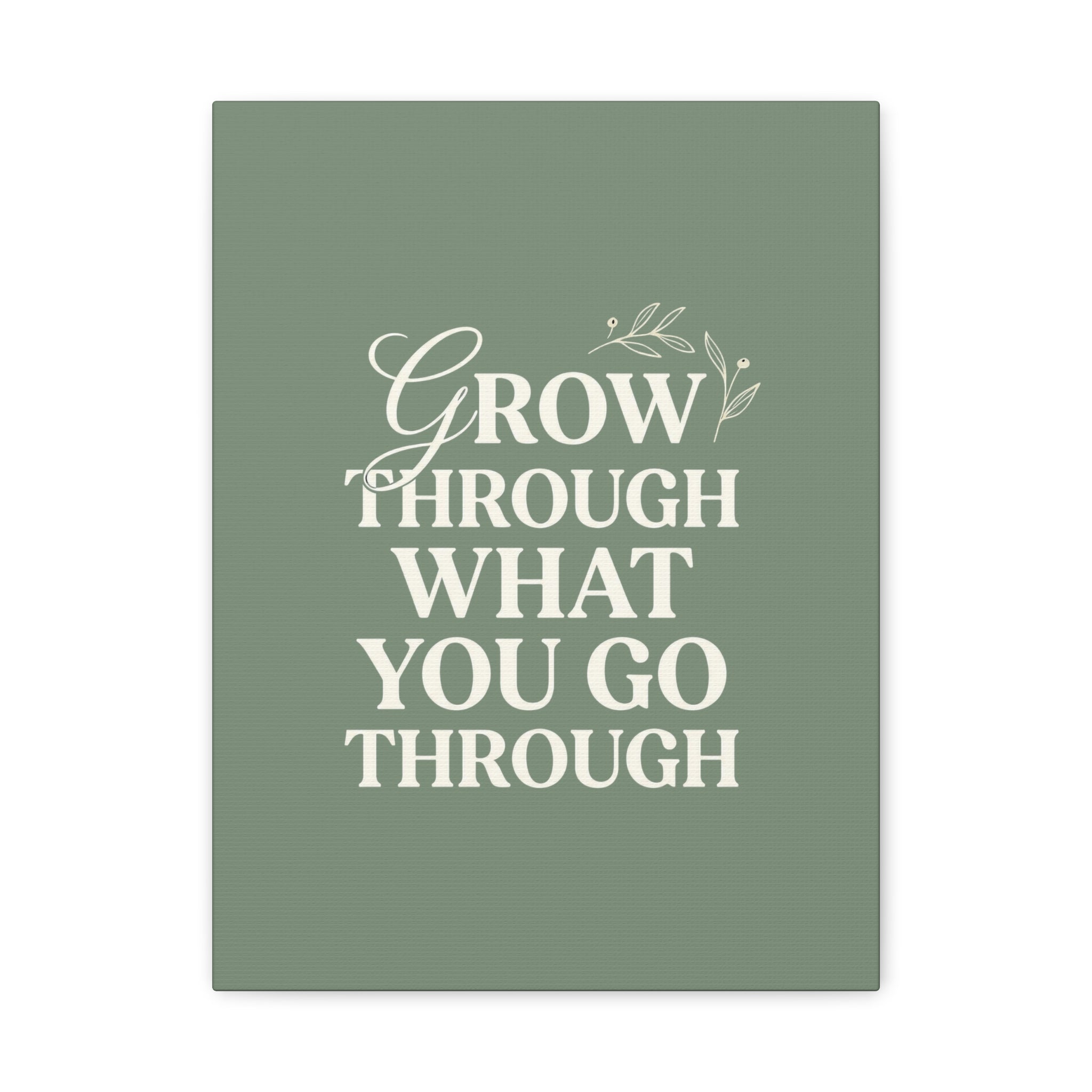 Grow Through What You Go Through sage green wall art - wall art - gift for moms