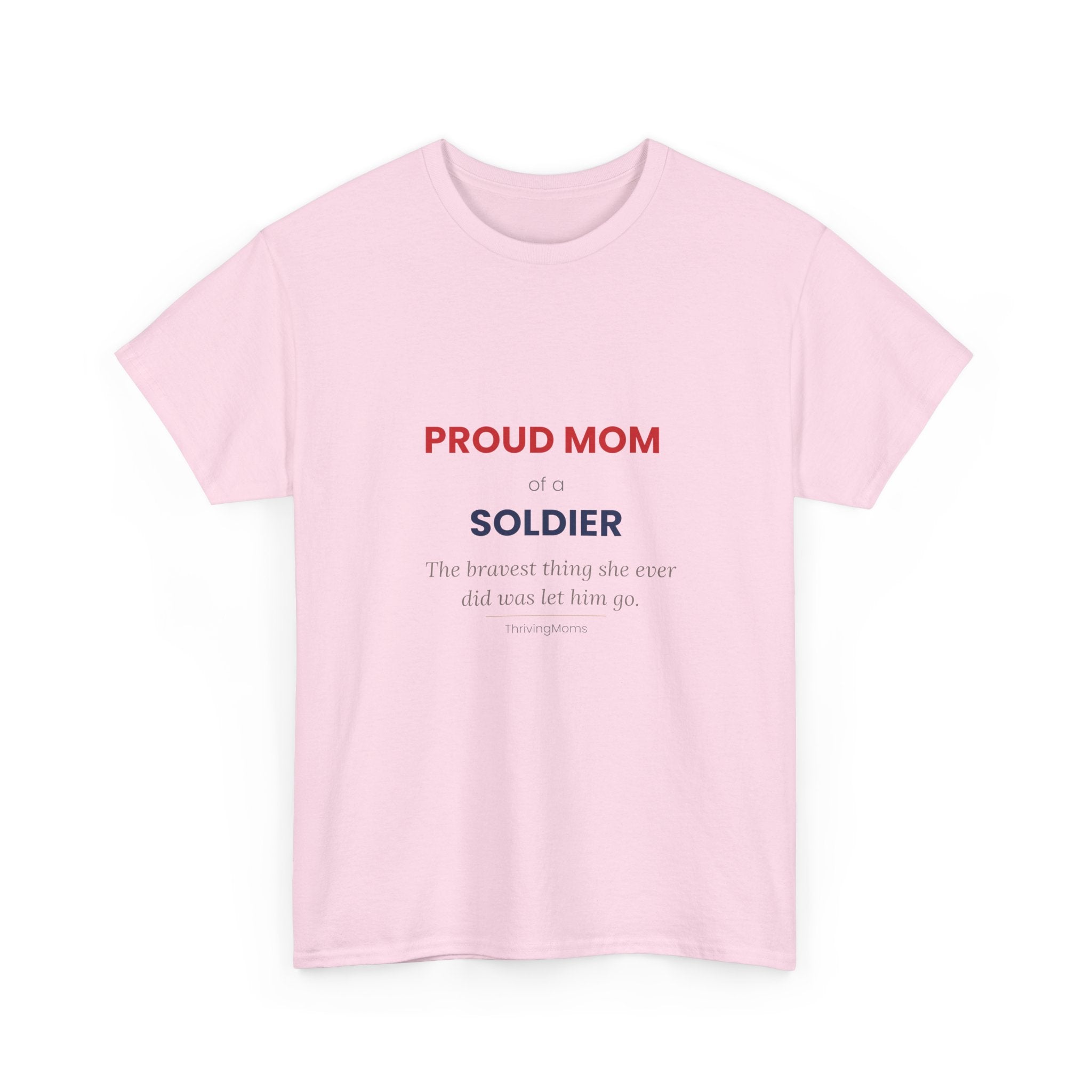 Proud Mom of a Soldier T-Shirt in Light Pink — because freedom is worth remembering — ThrivingMoms