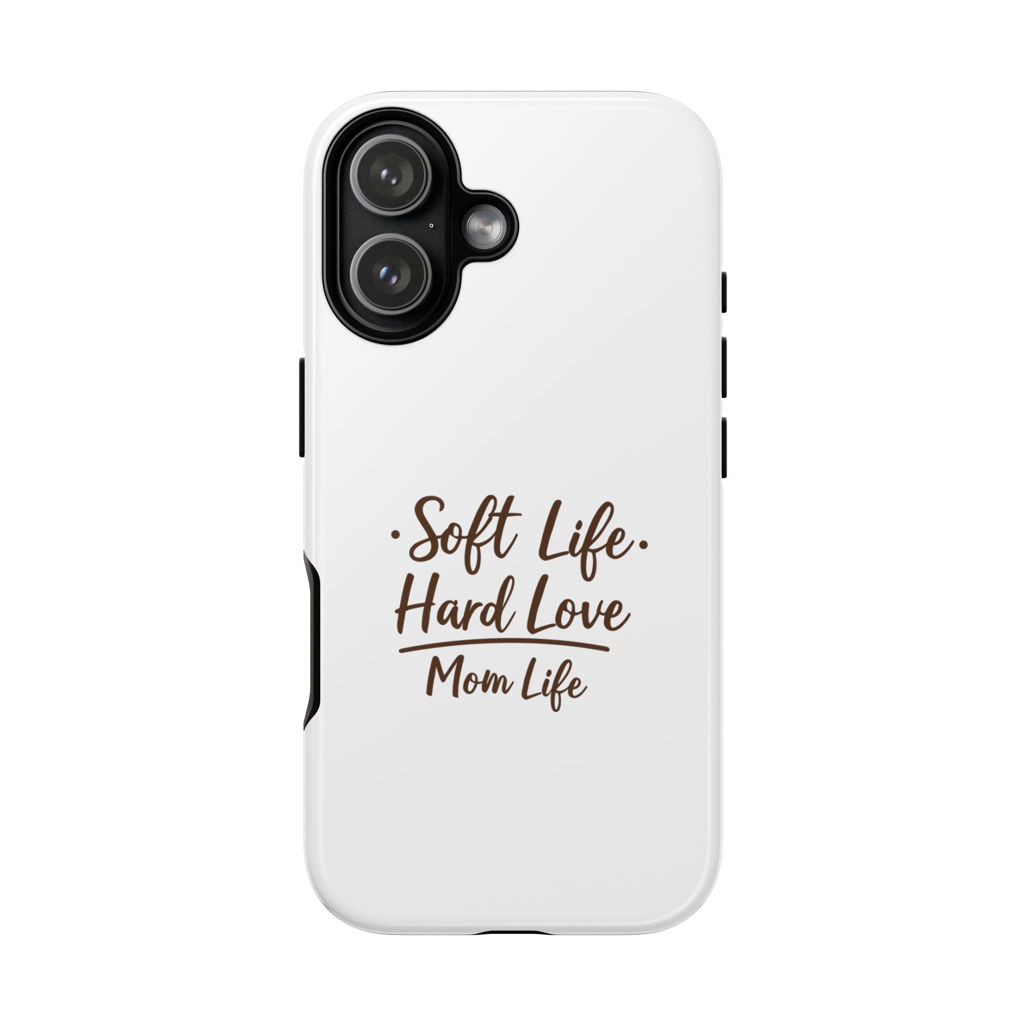 Soft Life Hard Love phone case - phone case - empowering mom gift