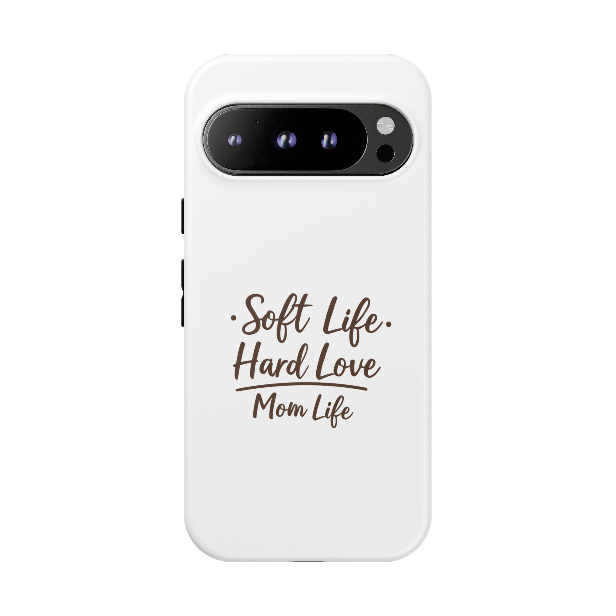 Soft Life Hard Love phone case - phone case - empowering mom gift