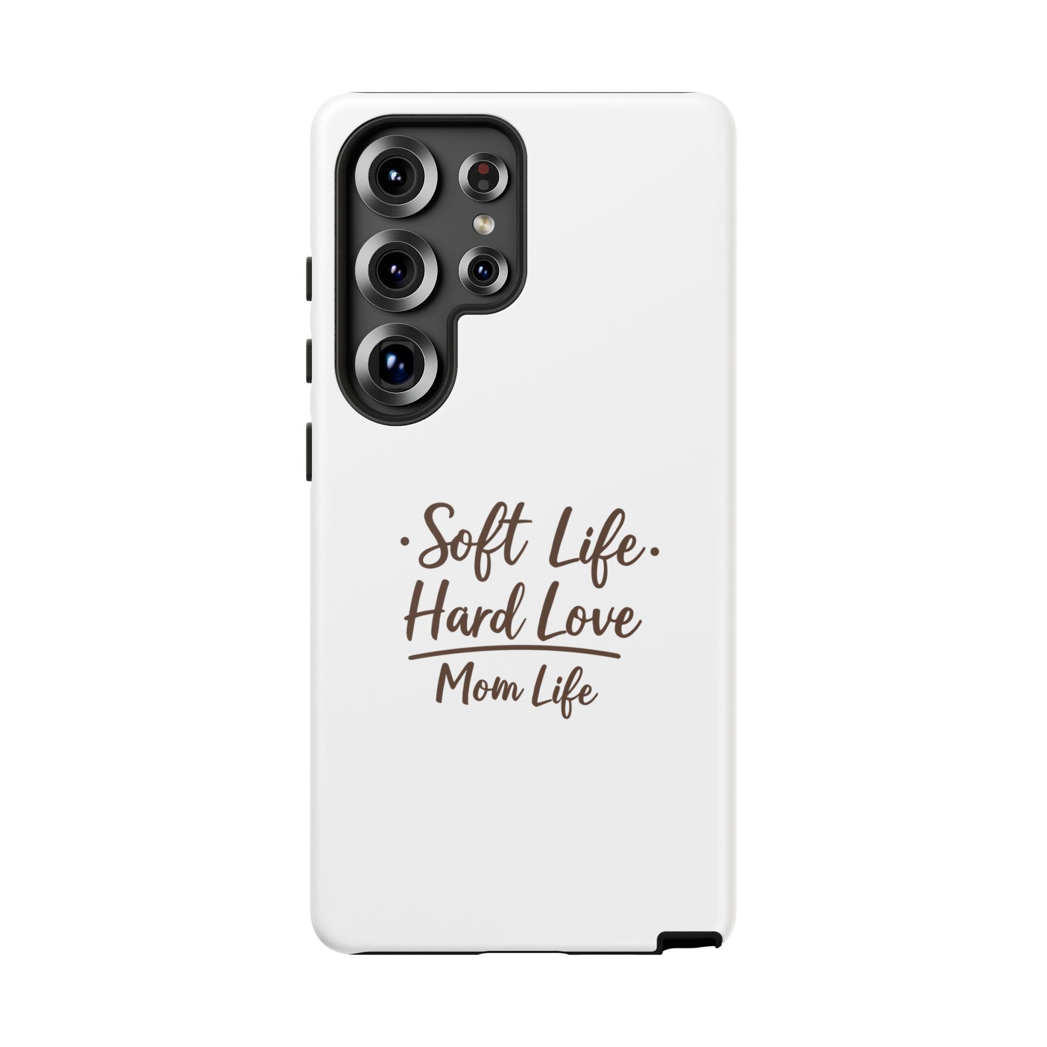 Soft Life Hard Love phone case - phone case - empowering mom gift