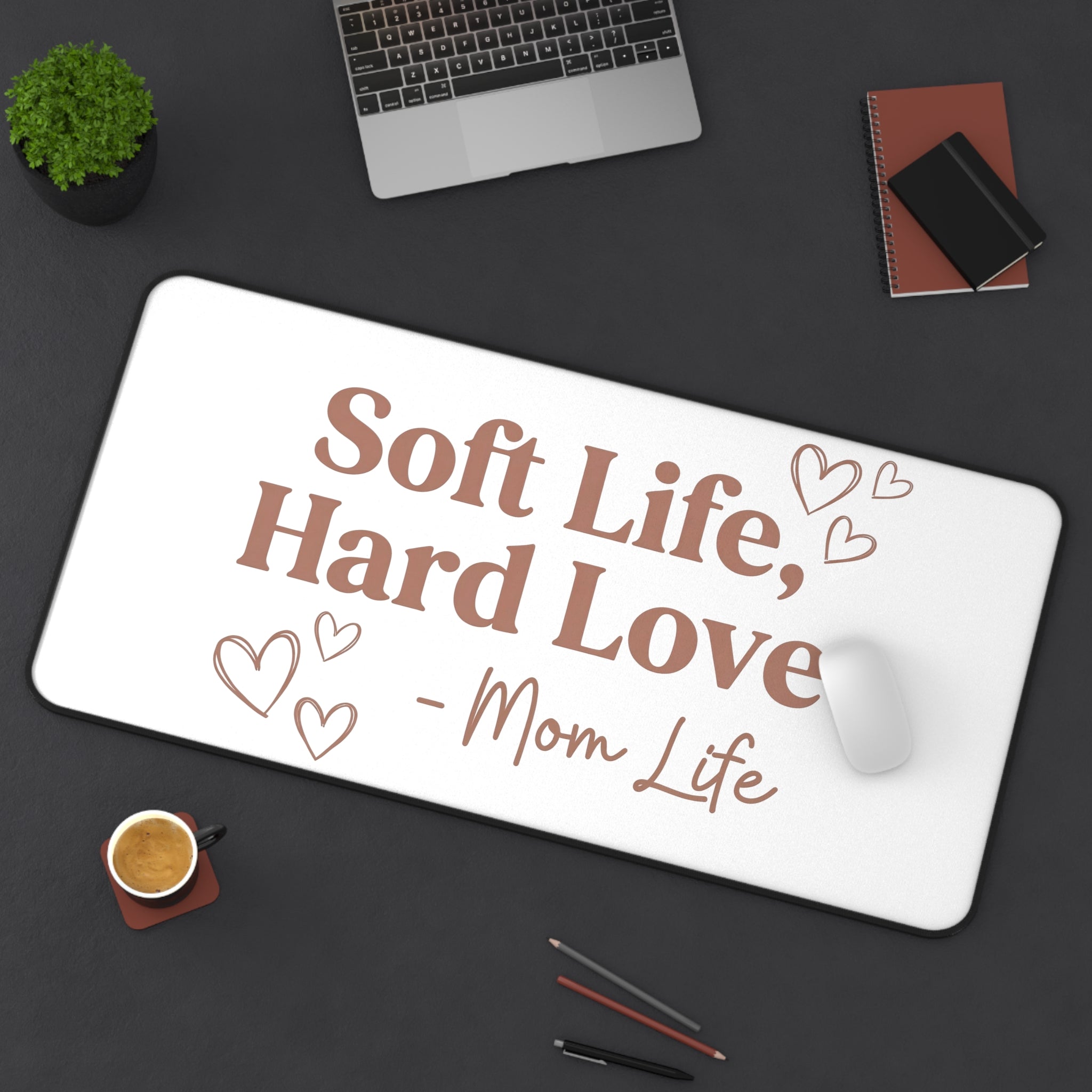 Soft Life Hard Love desk mat - desk mat - motivational gift for moms