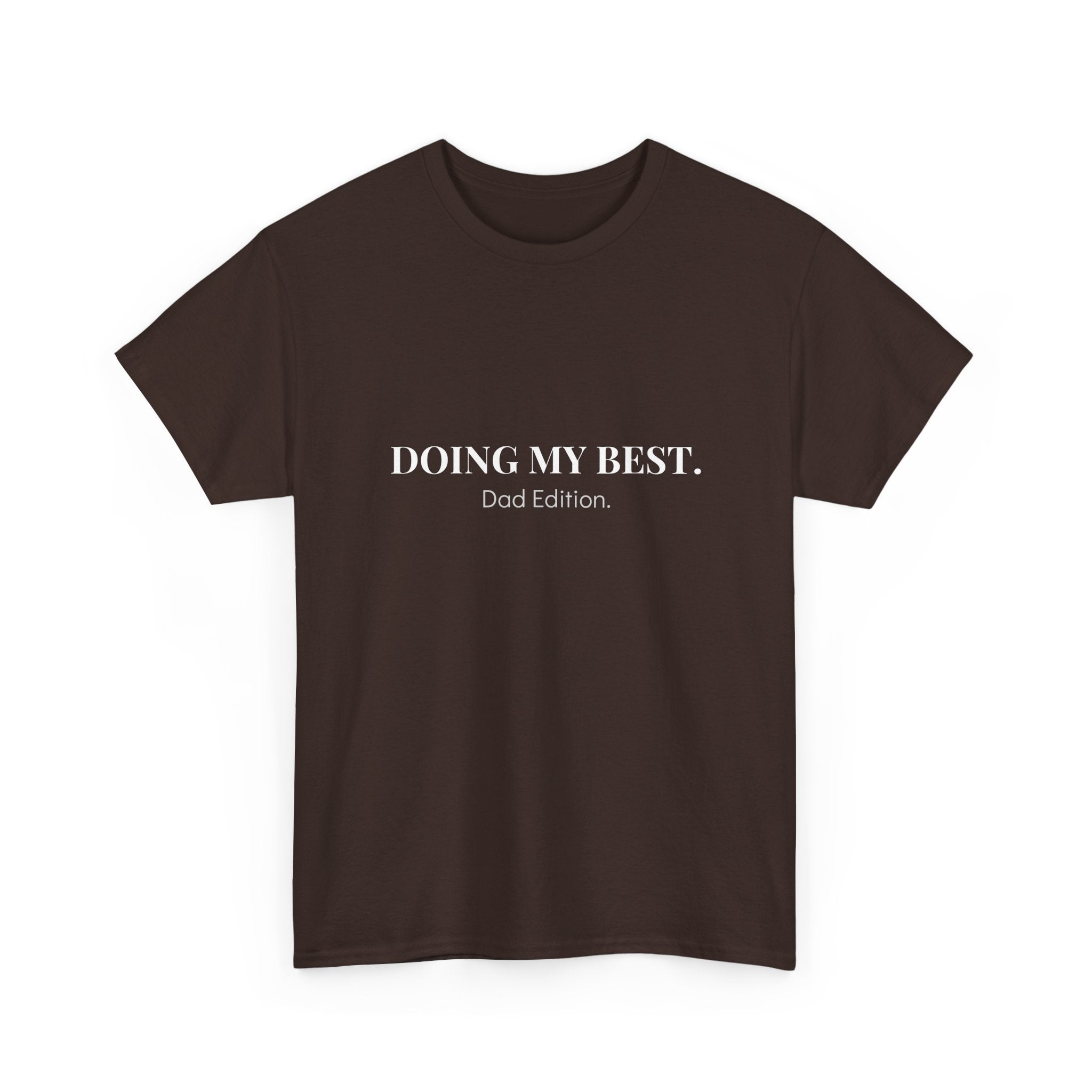 Doing My Best Dad Edition T-Shirt in Dark Chocolate — for the dad who keeps going anyway — ThrivingMoms