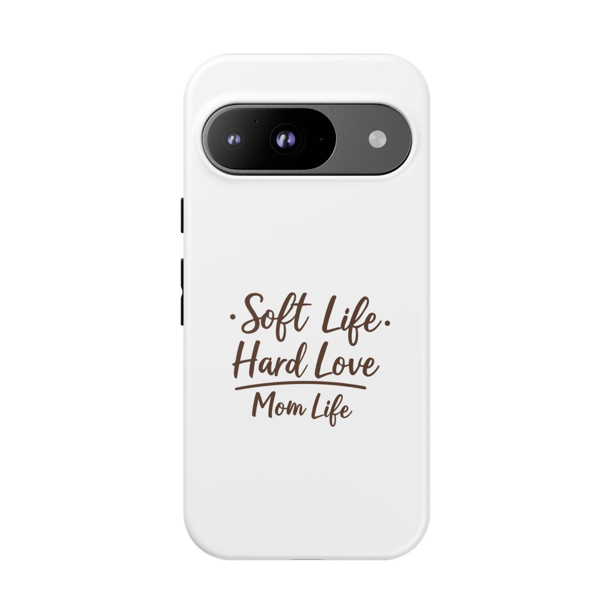 Soft Life Hard Love phone case - phone case - empowering mom gift
