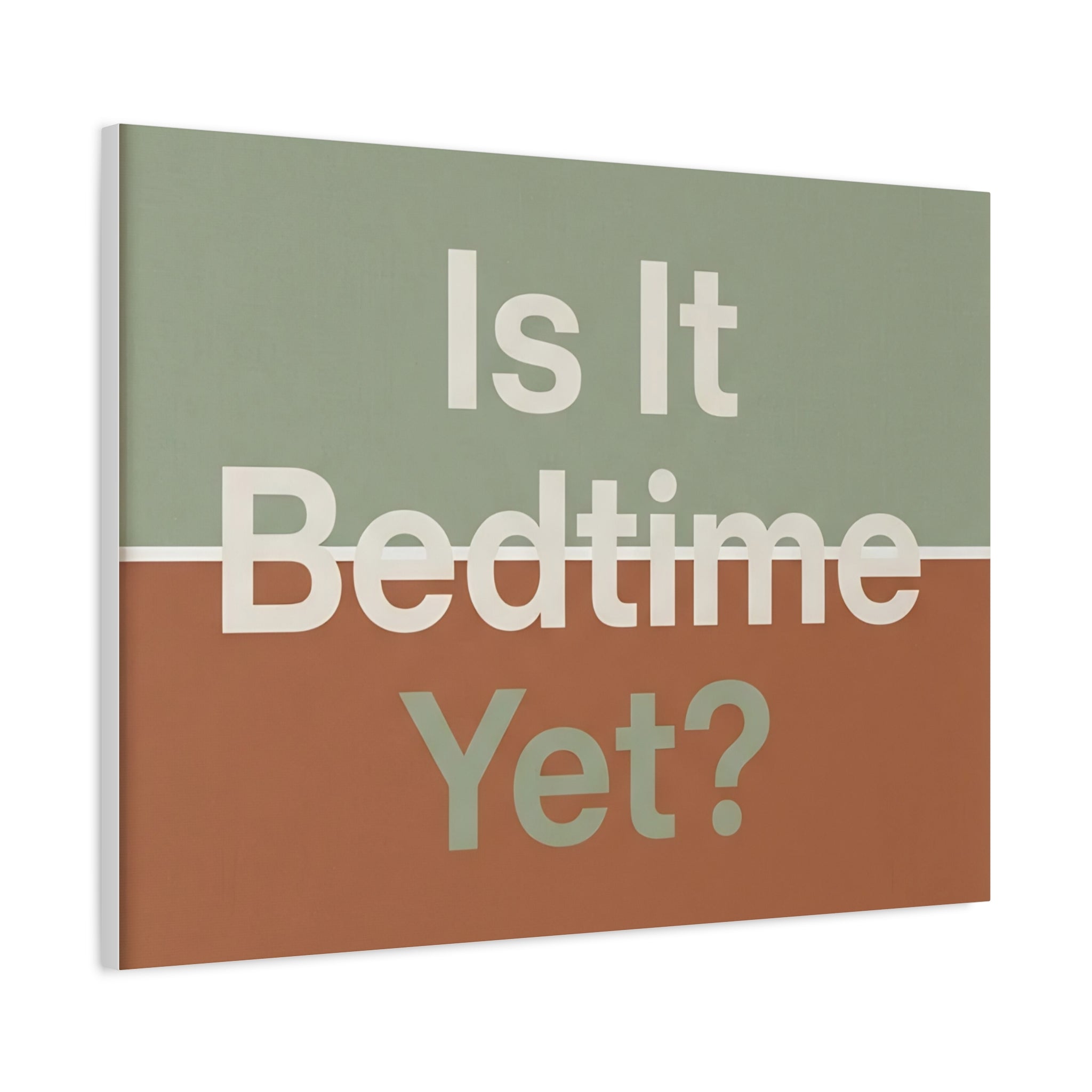 Is It Bedtime Yet?