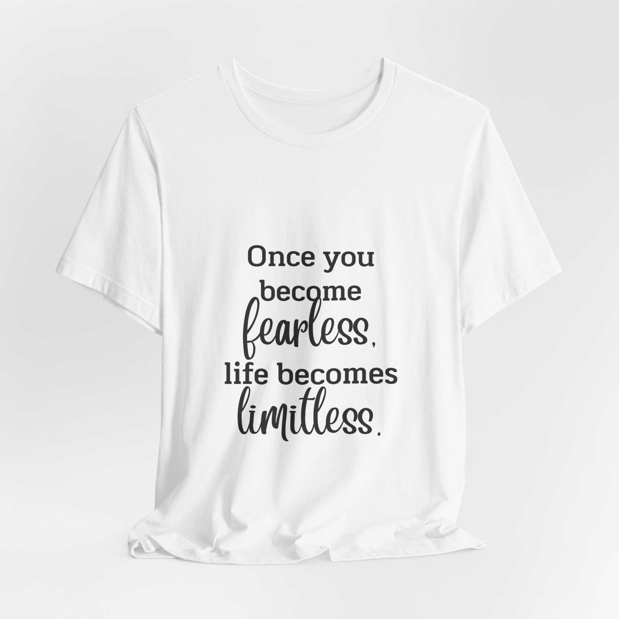 Fearless & Limitless Inspirational T-Shirt — Motivational Quote Tee for Women & Men