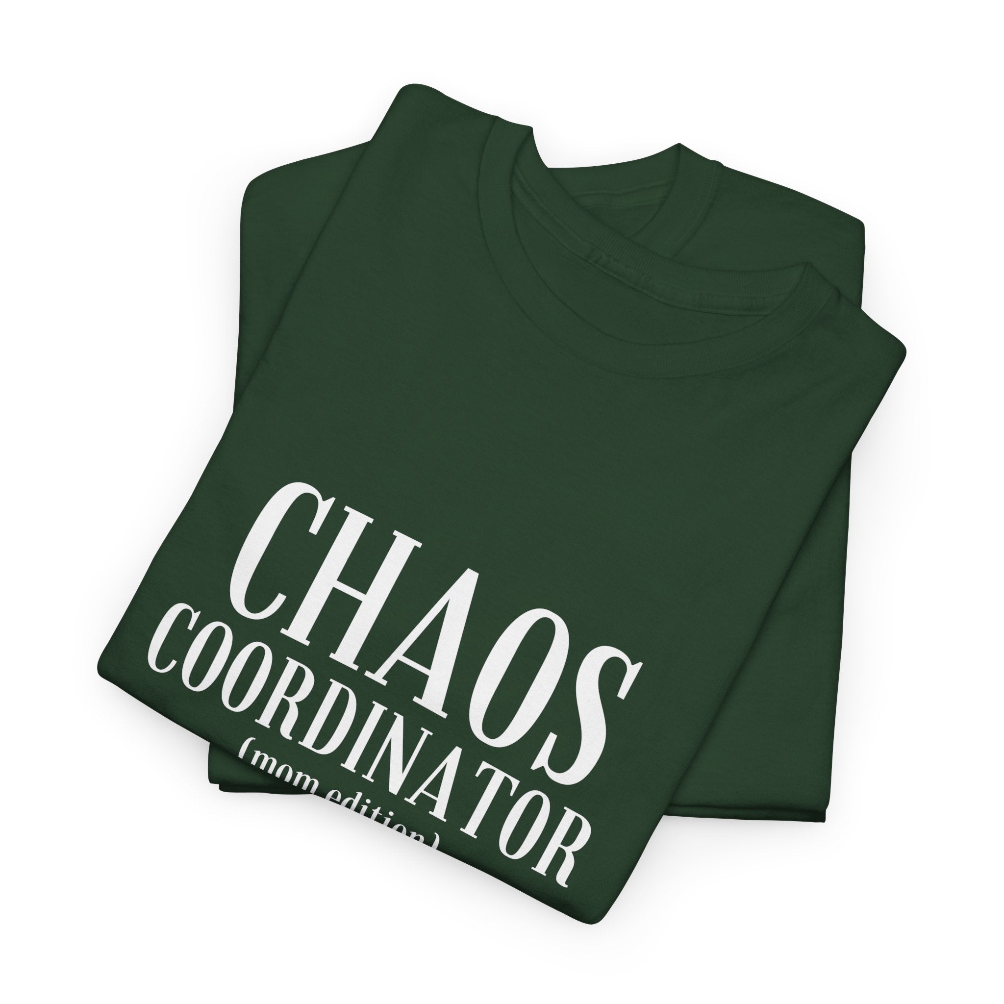 Chaos Coordinator T-Shirt in Forest Green — soft cotton, worn with pride — ThrivingMoms