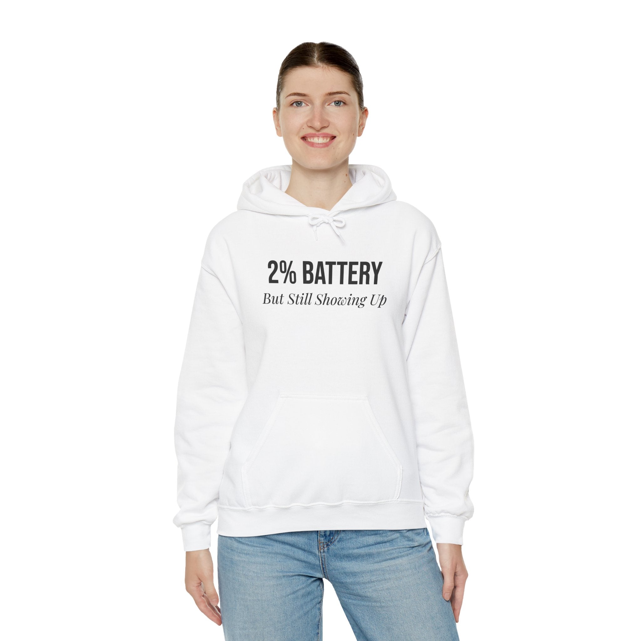 2% Battery But Still Showing Up Hoodie - White - gift for moms