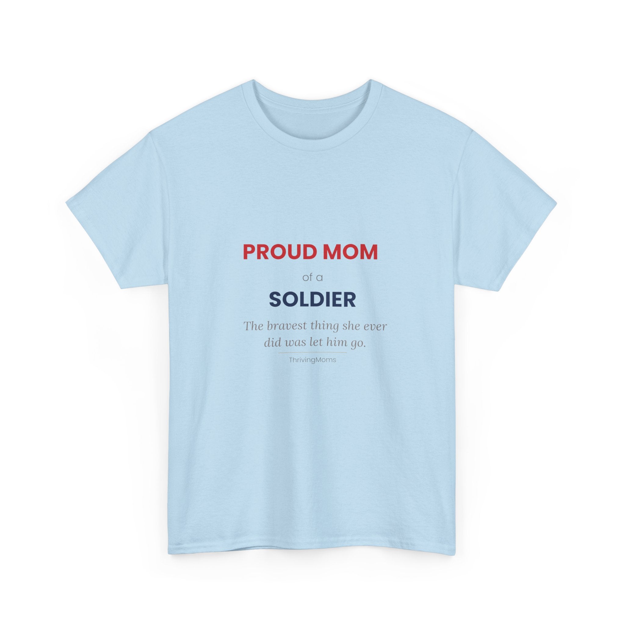 Proud Mom of a Soldier T-Shirt in Light Blue — machine wash cold — ThrivingMoms
