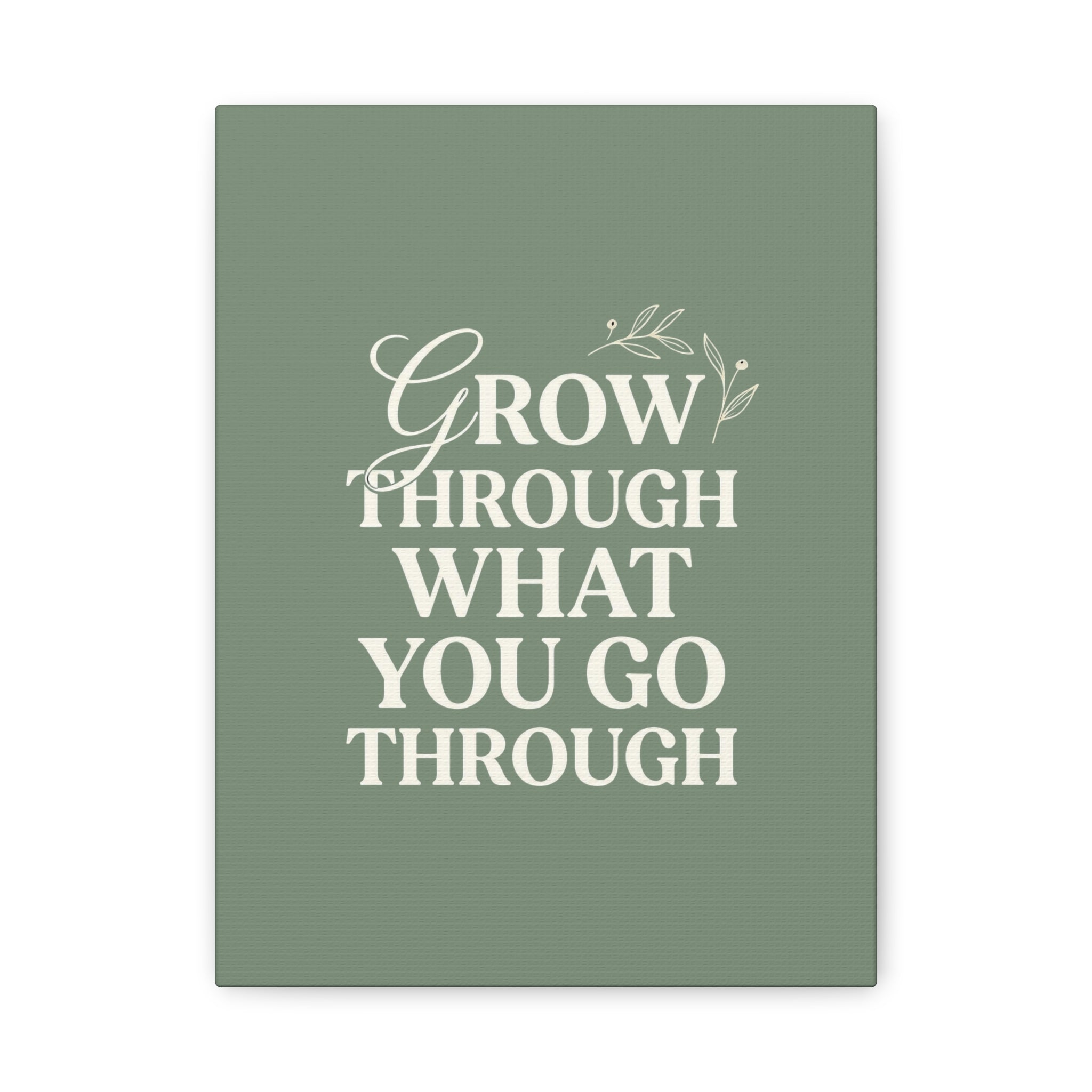 Grow Through What You Go Through sage green wall art - wall art - gift for moms