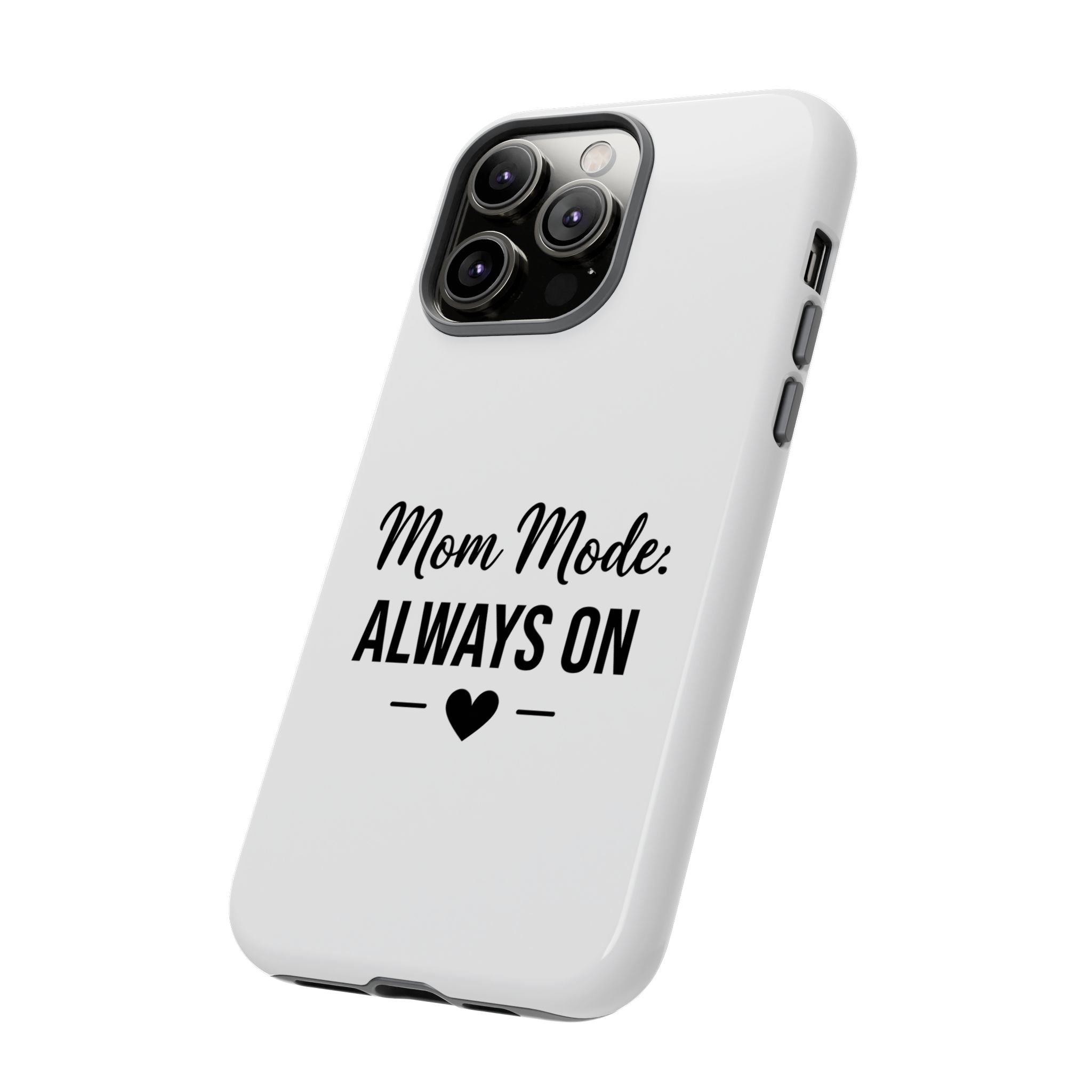 Mom Mode Always On phone case - phone case - gift for always-on moms