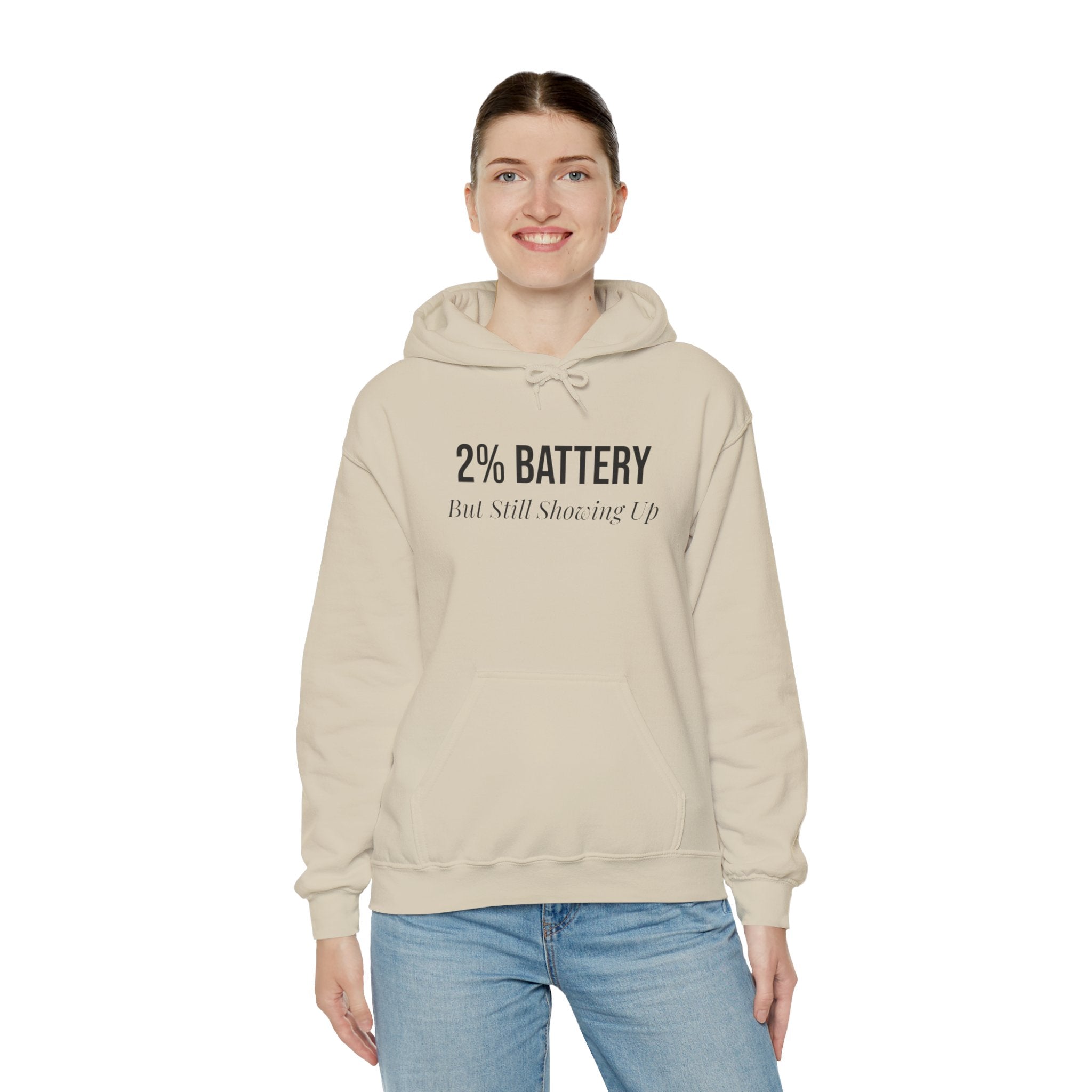 2% Battery But Still Showing Up Hoodie - Sand - gift for moms