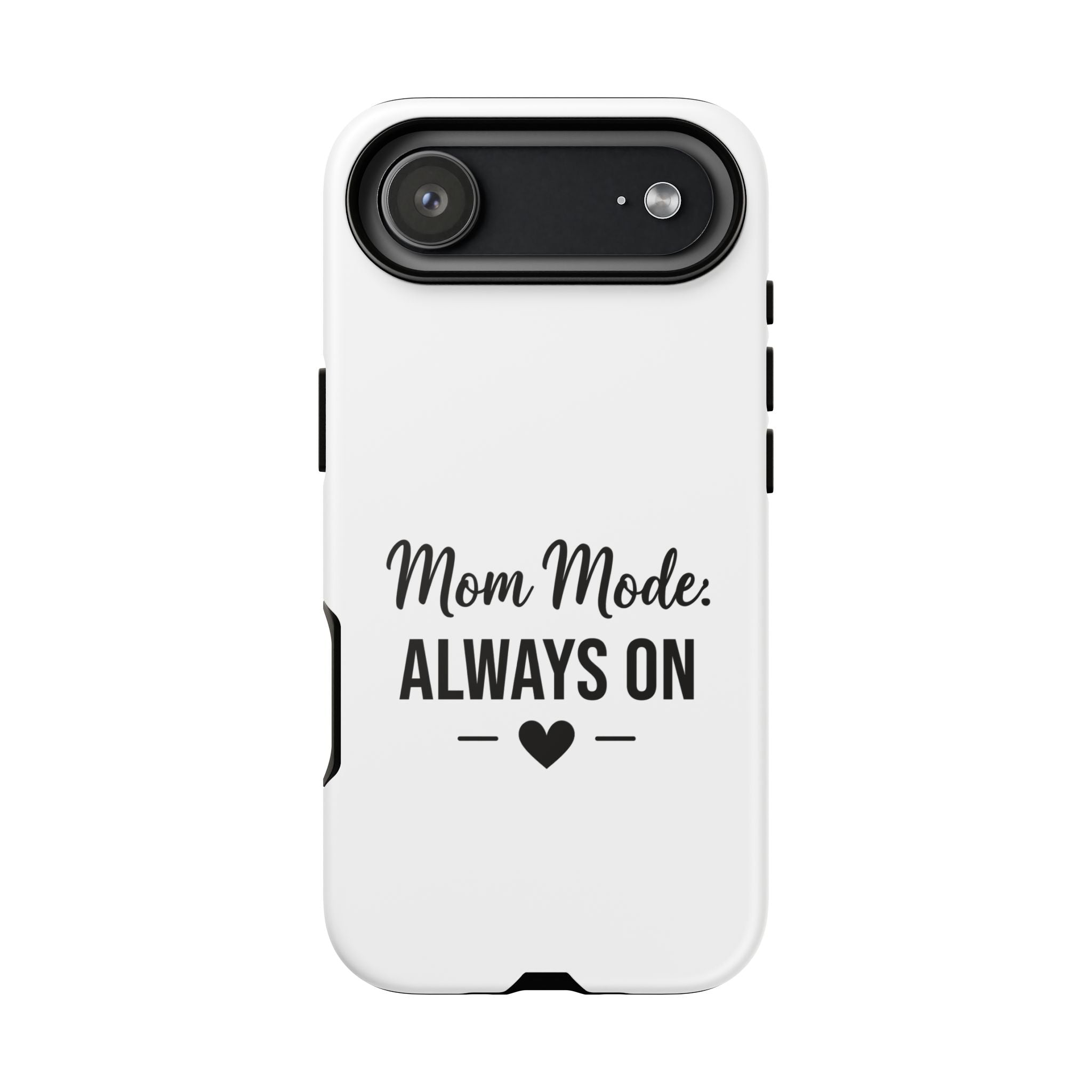 Mom Mode Always On phone case - phone case - gift for always-on moms