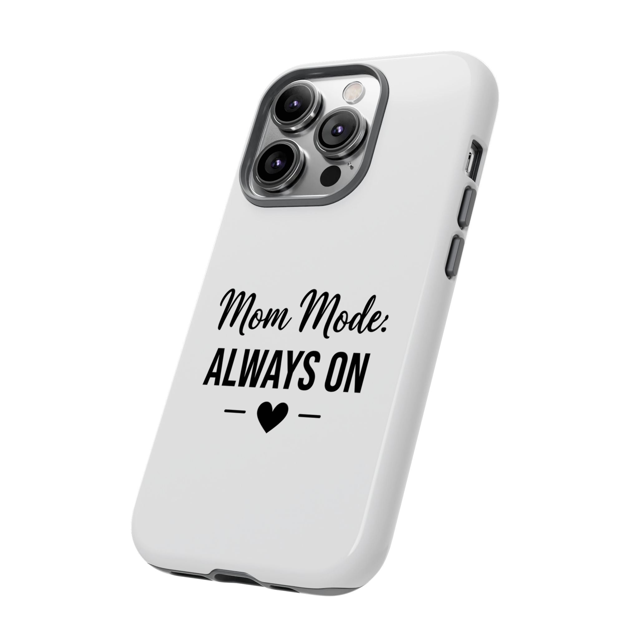 Mom Mode Always On phone case - phone case - gift for always-on moms