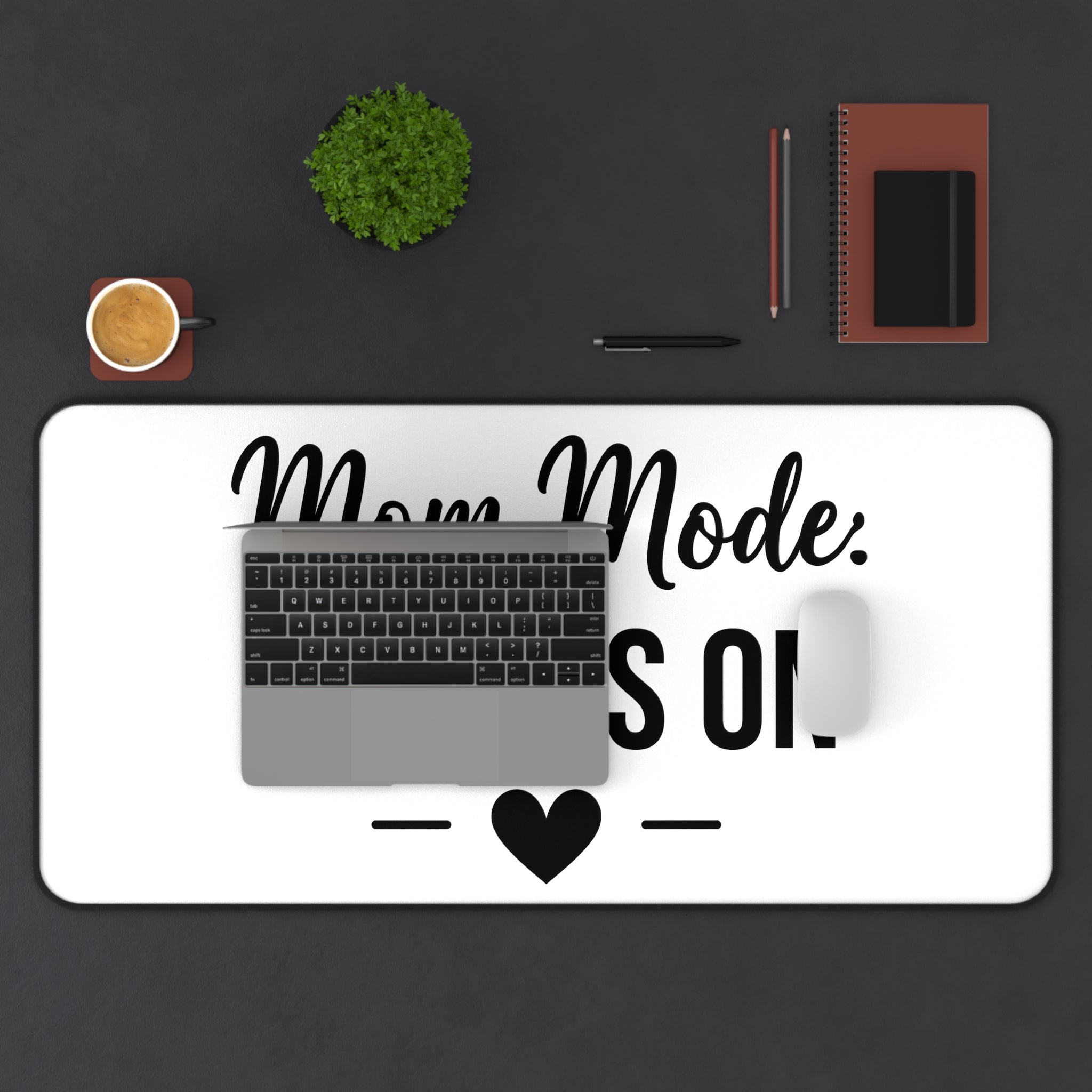 Mom Mode Always On desk mat - desk mat - gift for busy moms