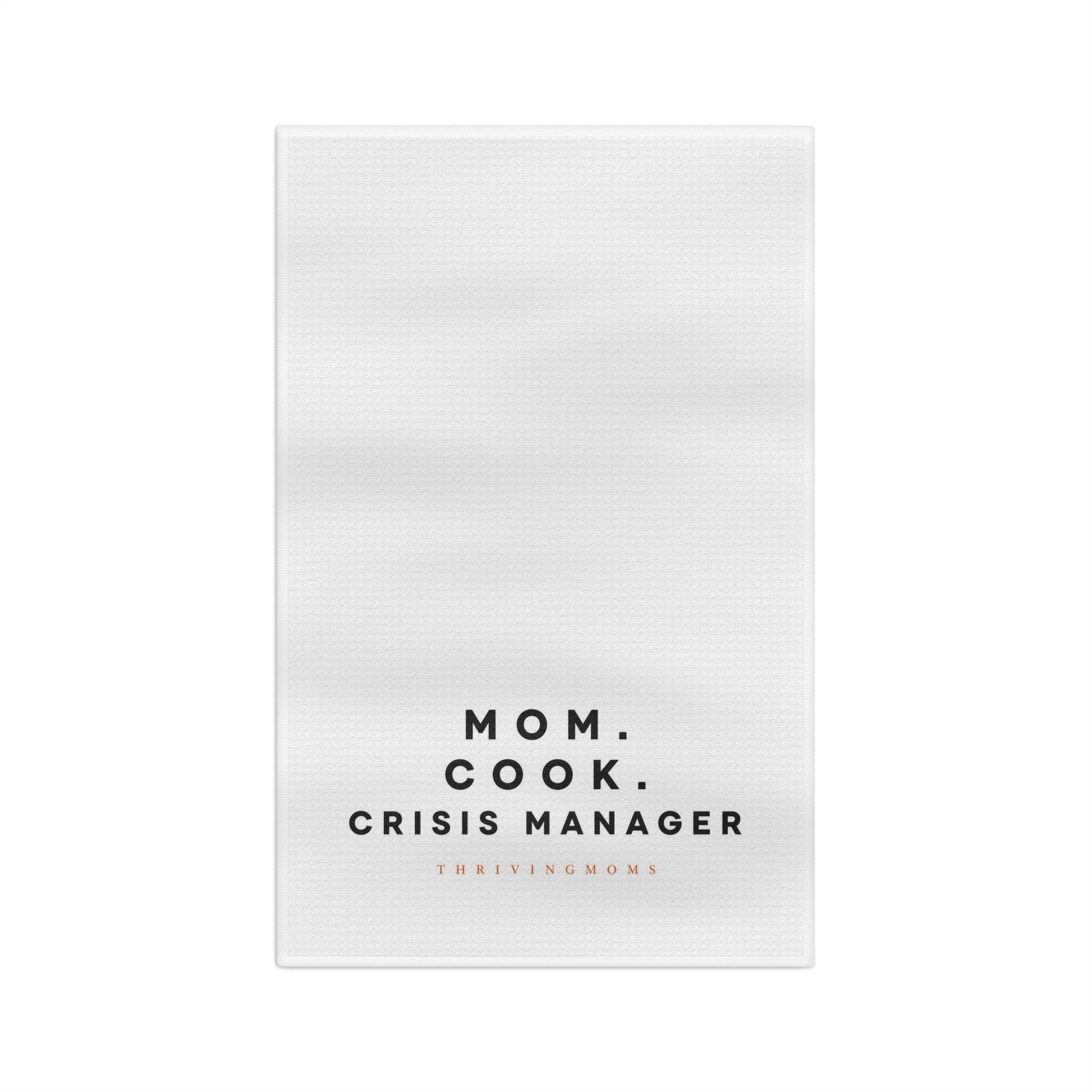 MOM. COOK. Crisis Manager — Kitchen Dish Towel