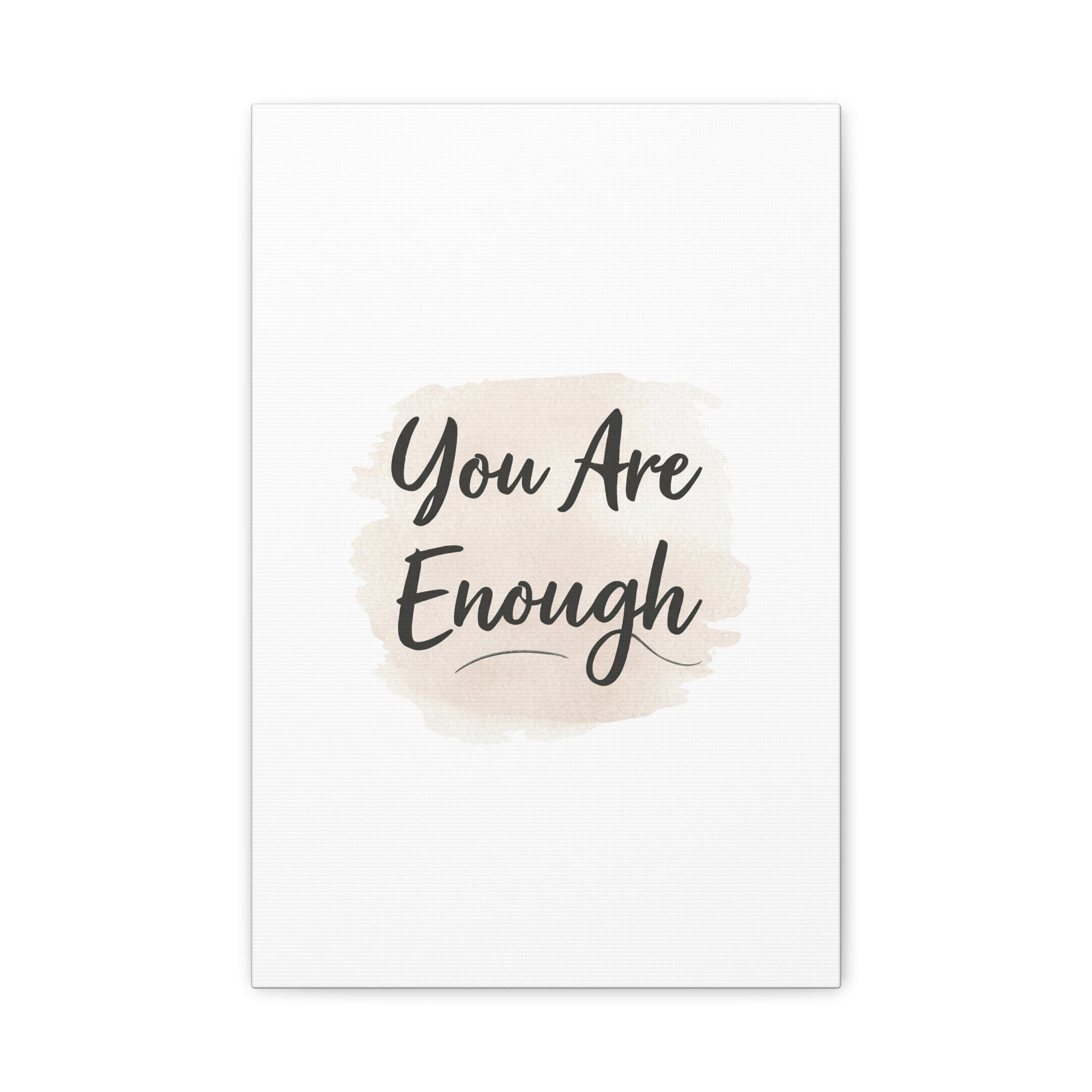 You Are Enough Matte Canvas Wall Art