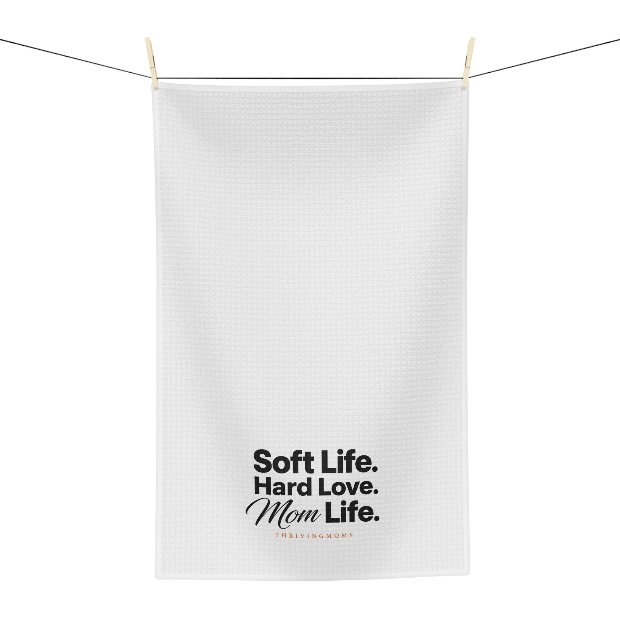 Soft Life. Hard Love. Mom Life. — Microfiber Kitchen Towel