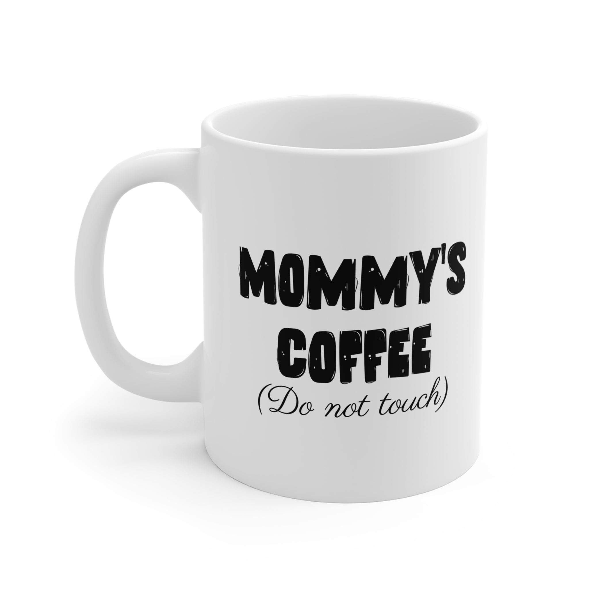 Mommys Coffee Do Not Touch ceramic mug - mug - funny gift for moms