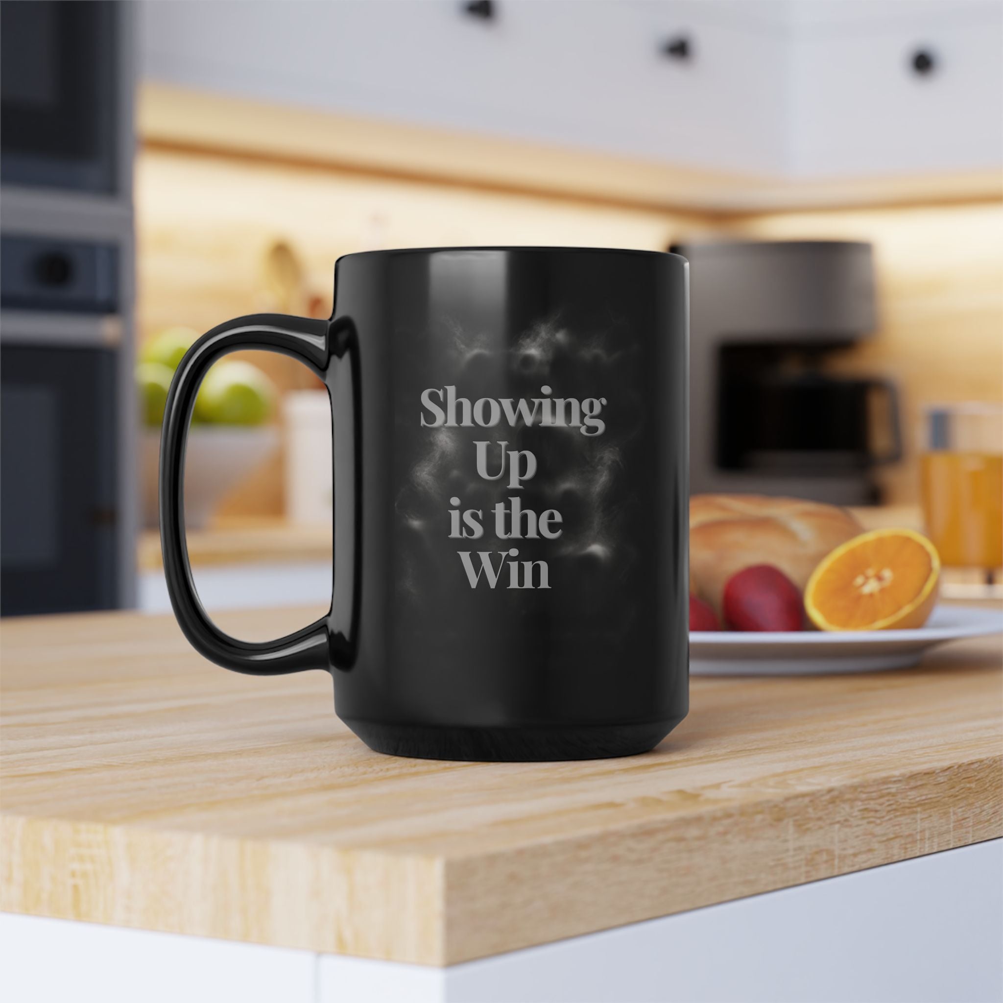 Showing Up is the Win — Mug