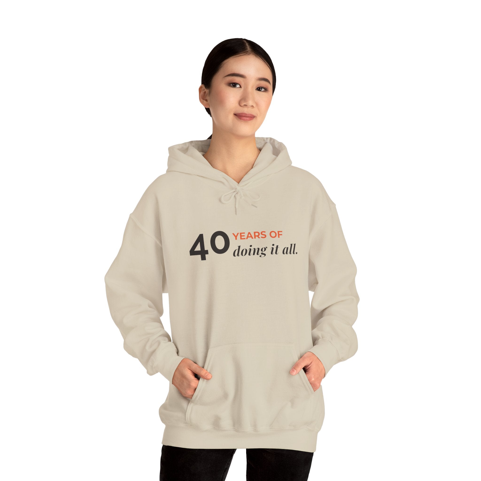 40 Years of Doing It All — Hoodie