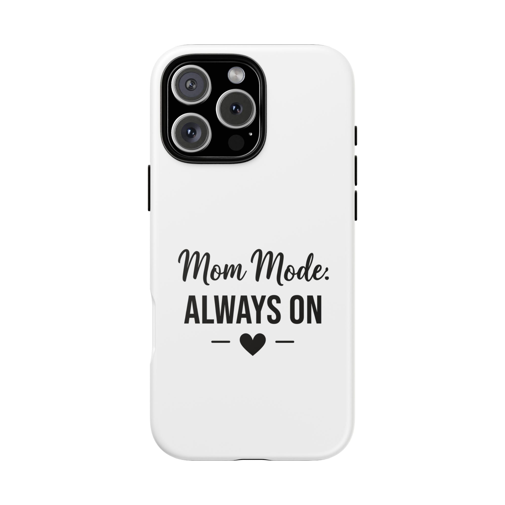 Mom Mode Always On phone case - phone case - gift for always-on moms