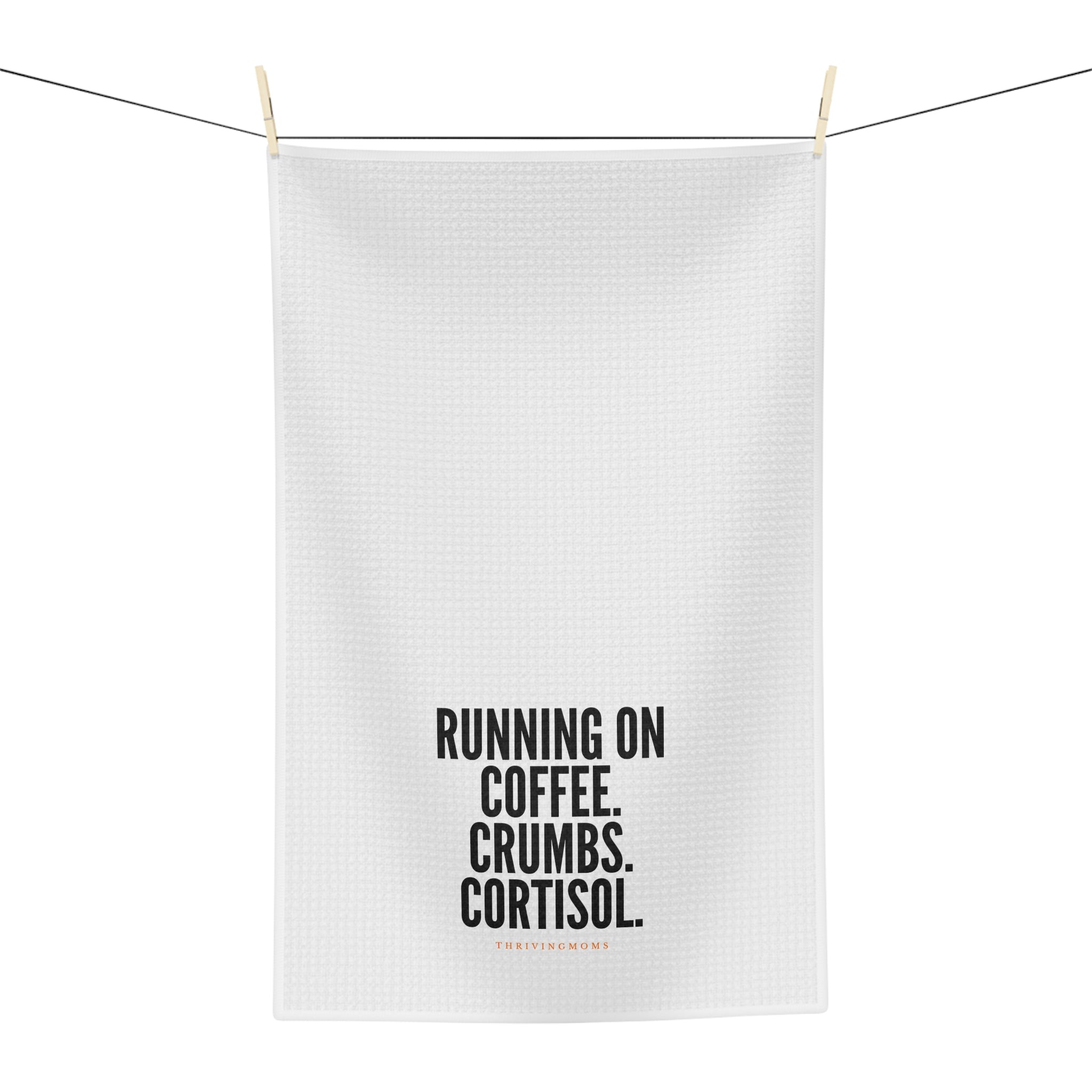 Running on Coffee. Crumbs. Cortisol. — Kitchen Dish Towel