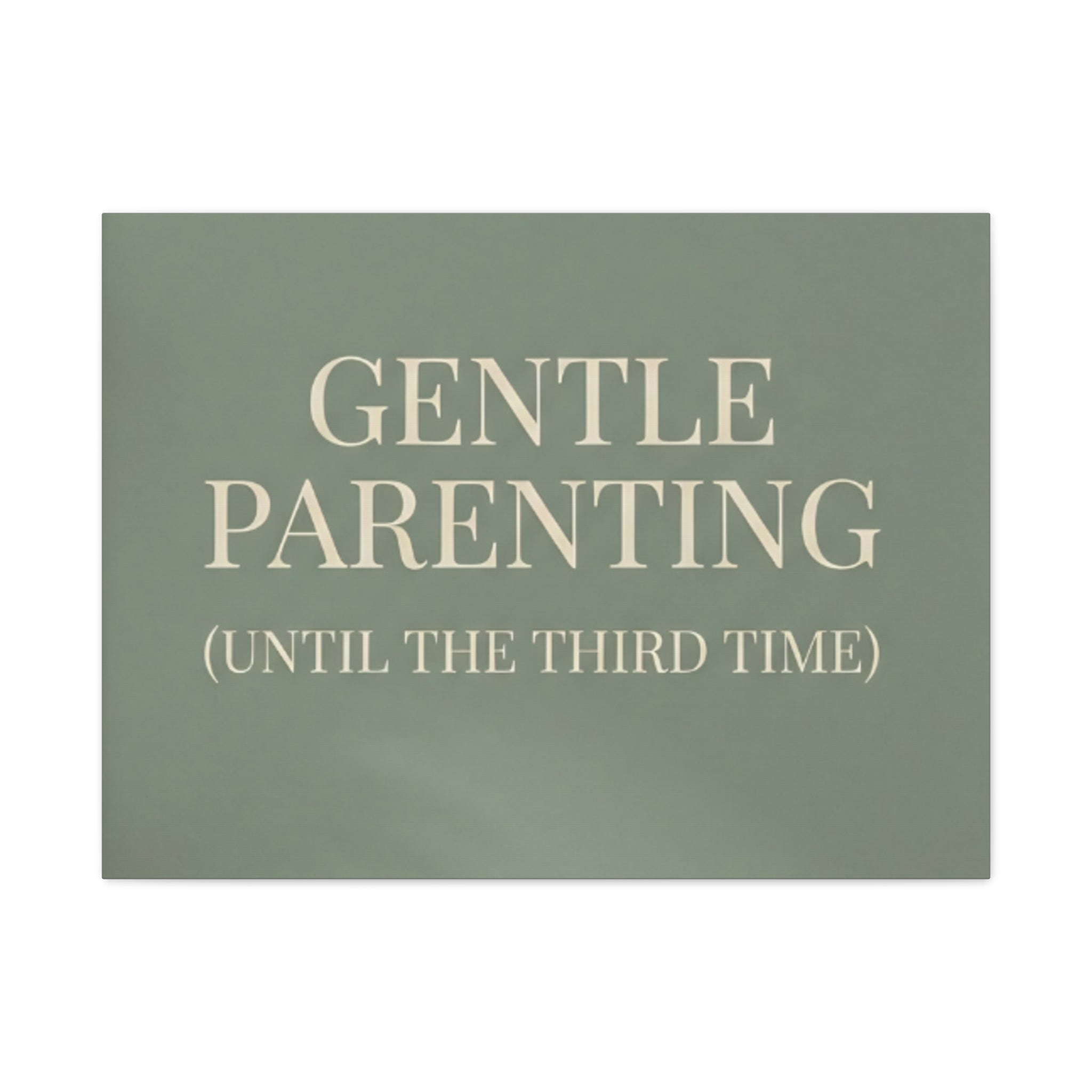 Gentle Parenting (Until the Third Time)