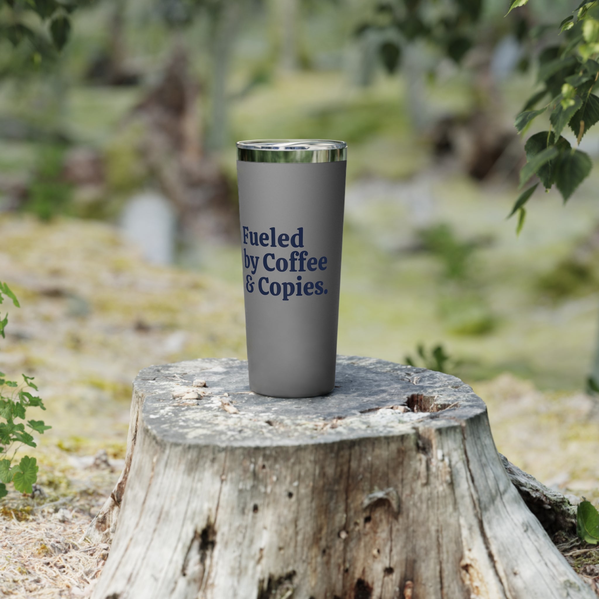 Fueled by Coffee & Copies — Tumbler