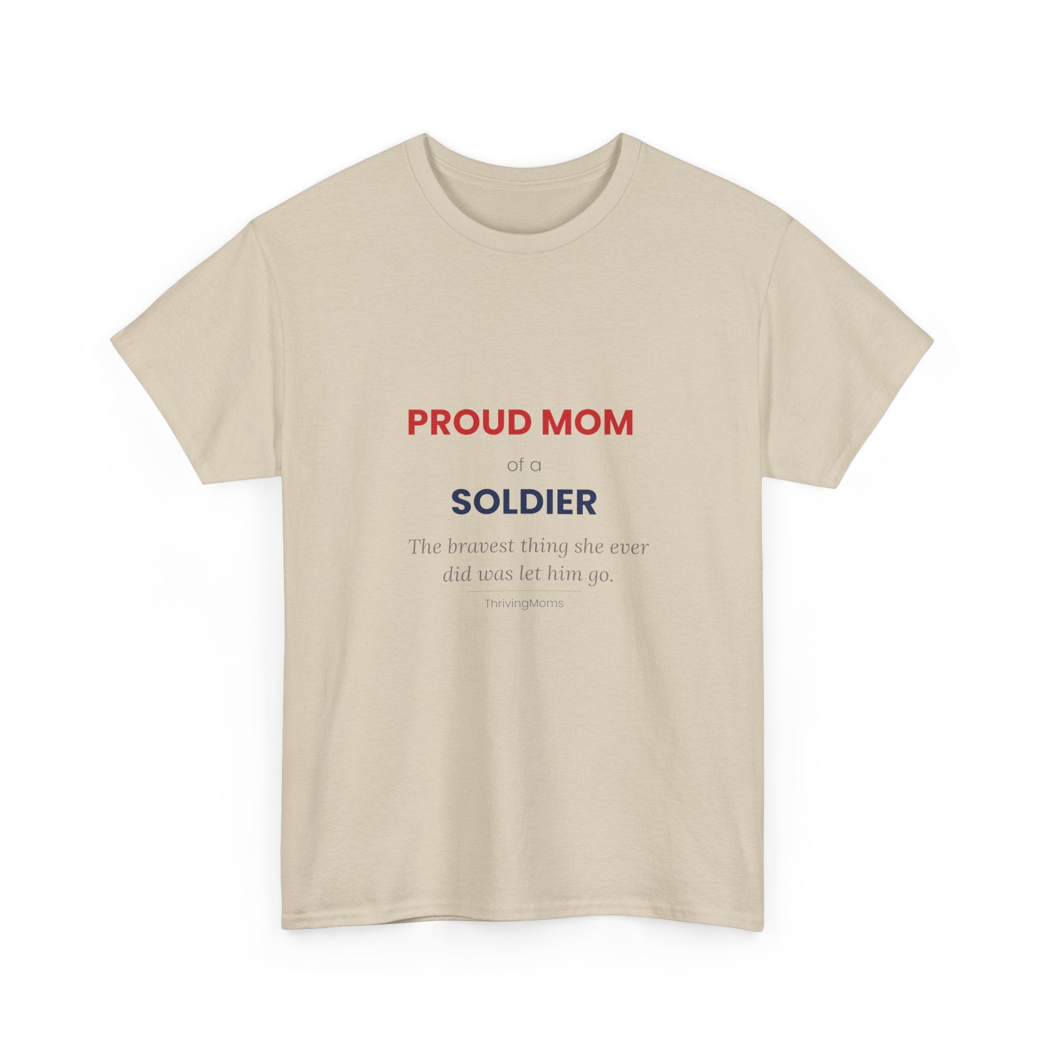Proud Mom of a Soldier T-Shirt in Sand — soft cotton, relaxed fit — ThrivingMoms