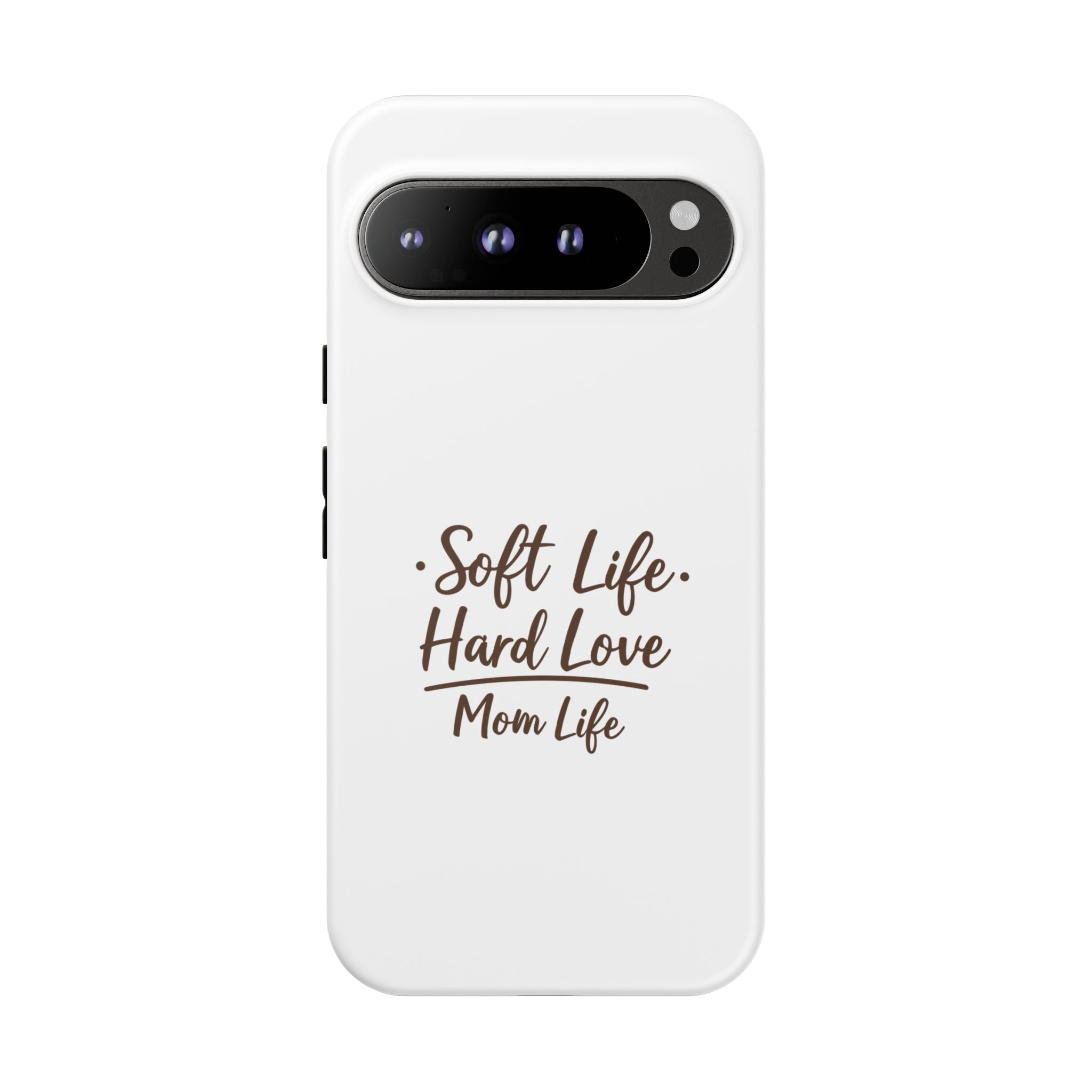 Soft Life Hard Love phone case - phone case - empowering mom gift