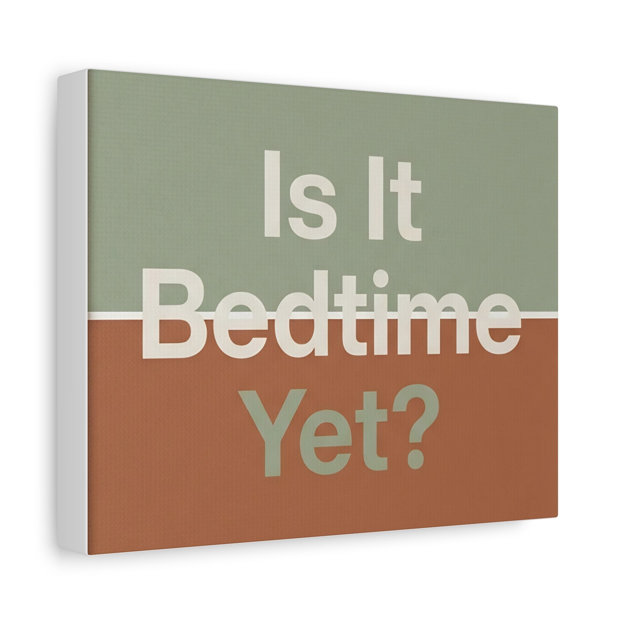 Is It Bedtime Yet?