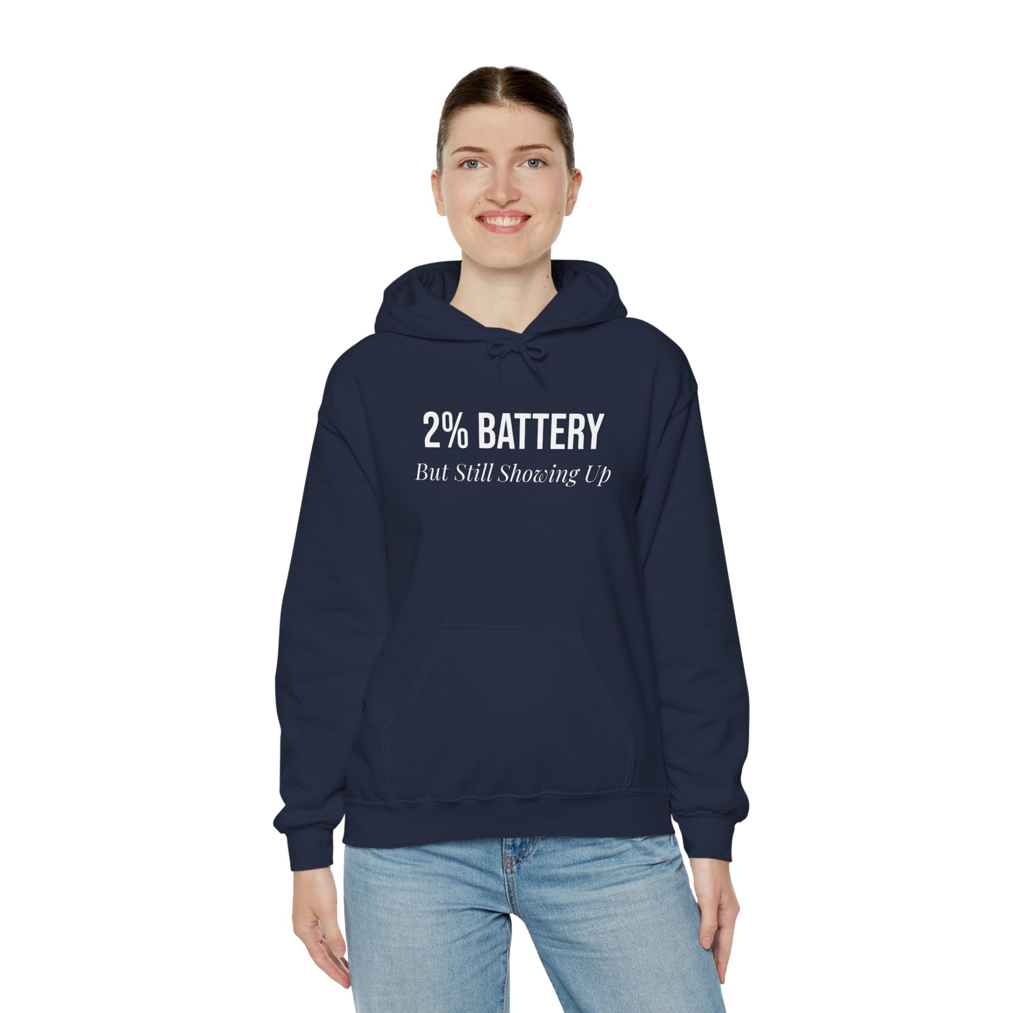 2% Battery But Still Showing Up Hoodie - Navy - gift for moms