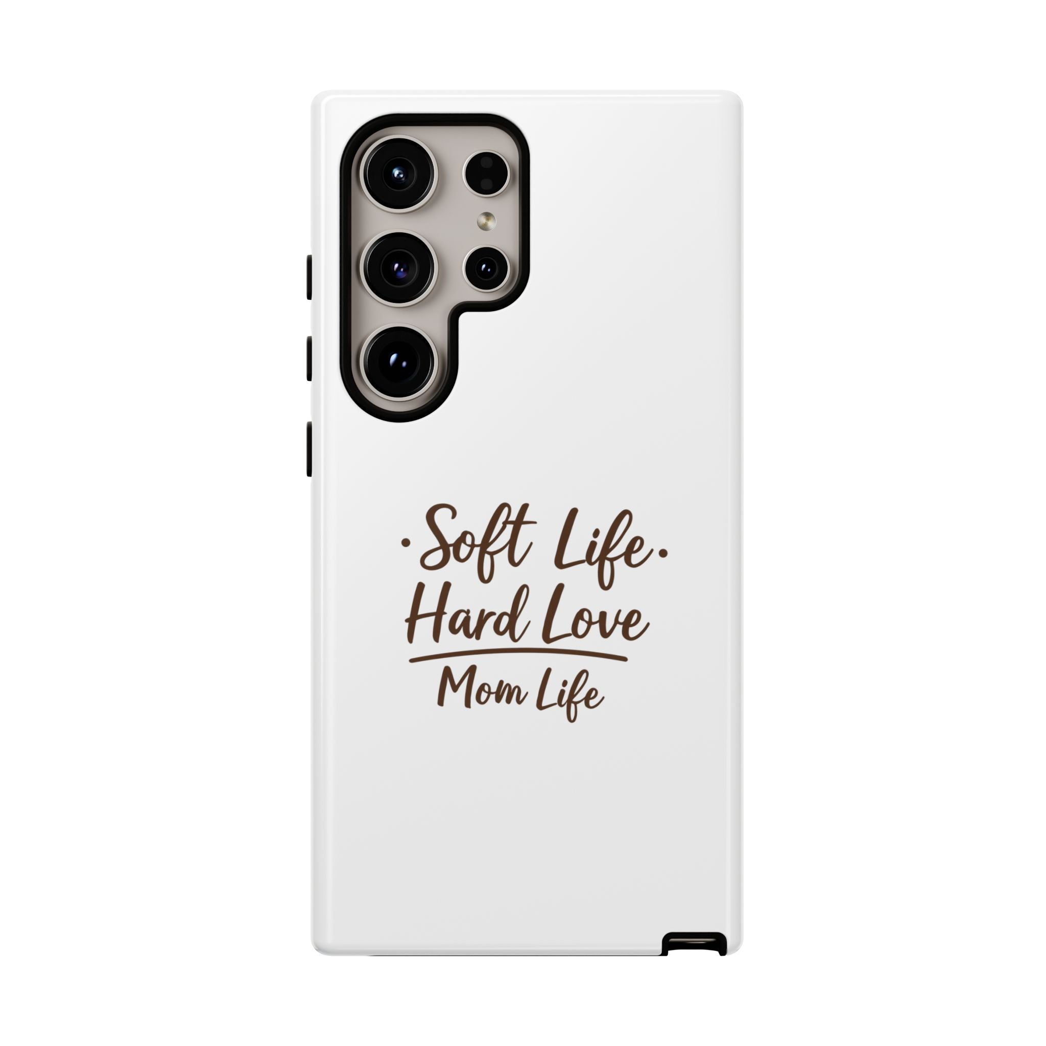 Soft Life Hard Love phone case - phone case - empowering mom gift