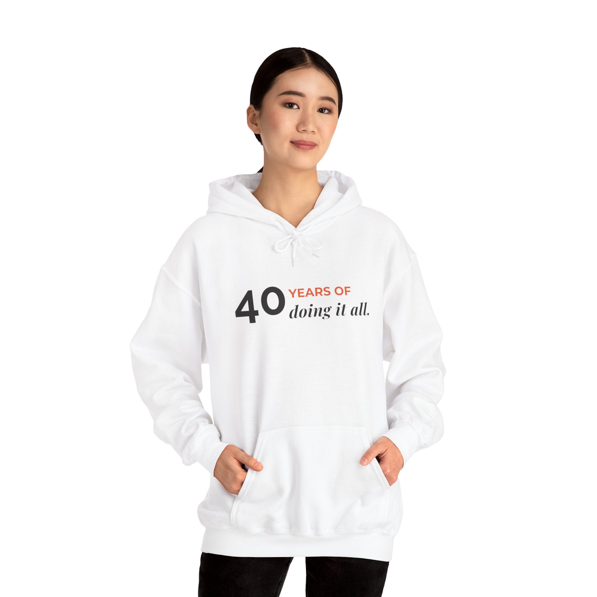 40 Years of Doing It All — Hoodie