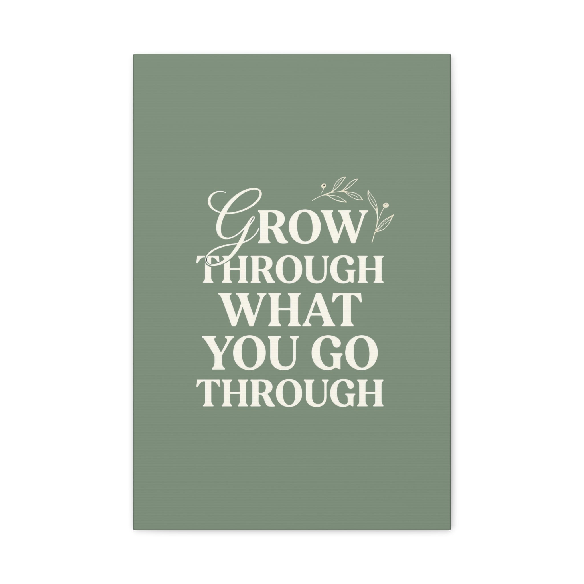 Grow Through What You Go Through sage green wall art - wall art - gift for moms