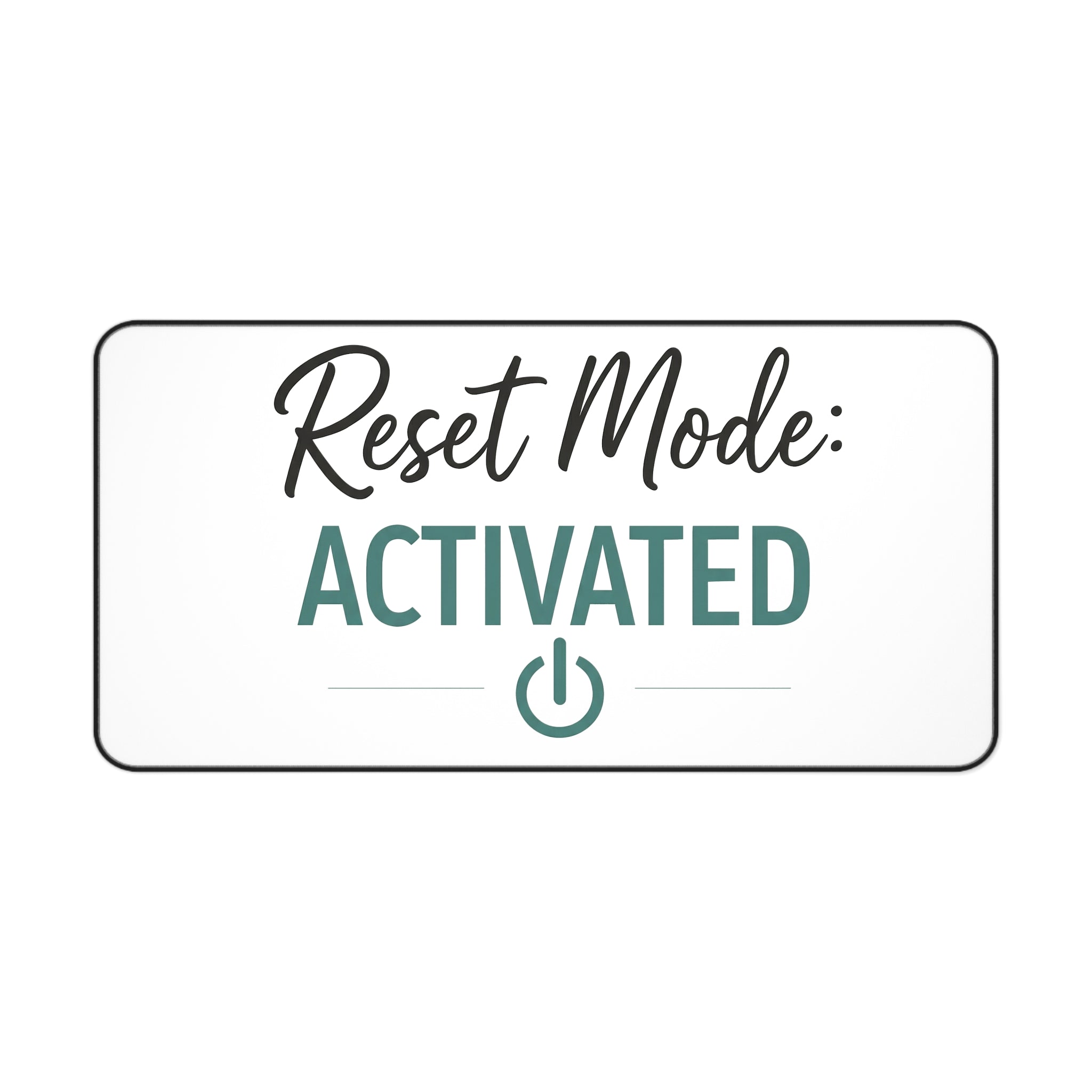 Reset Mode Activated desk mat - desk mat - self-care gift for moms