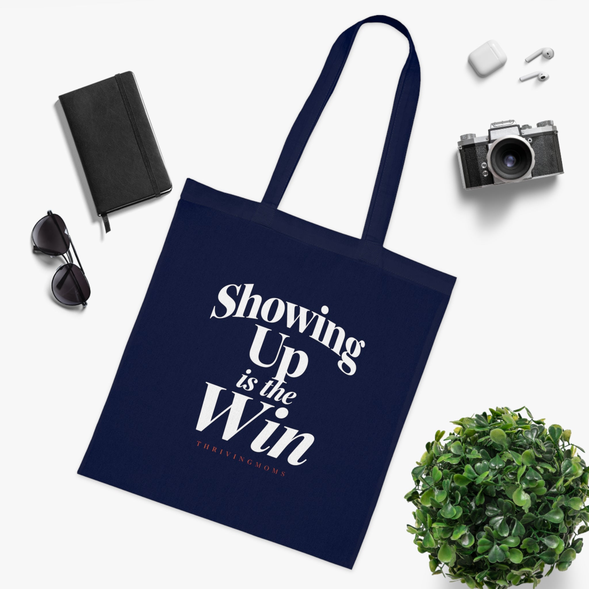 Showing Up is the Win — Tote Bag