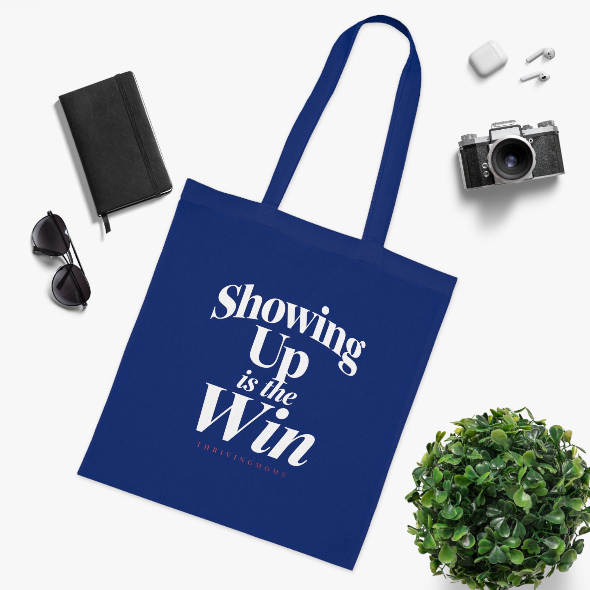 Showing Up is the Win — Tote Bag