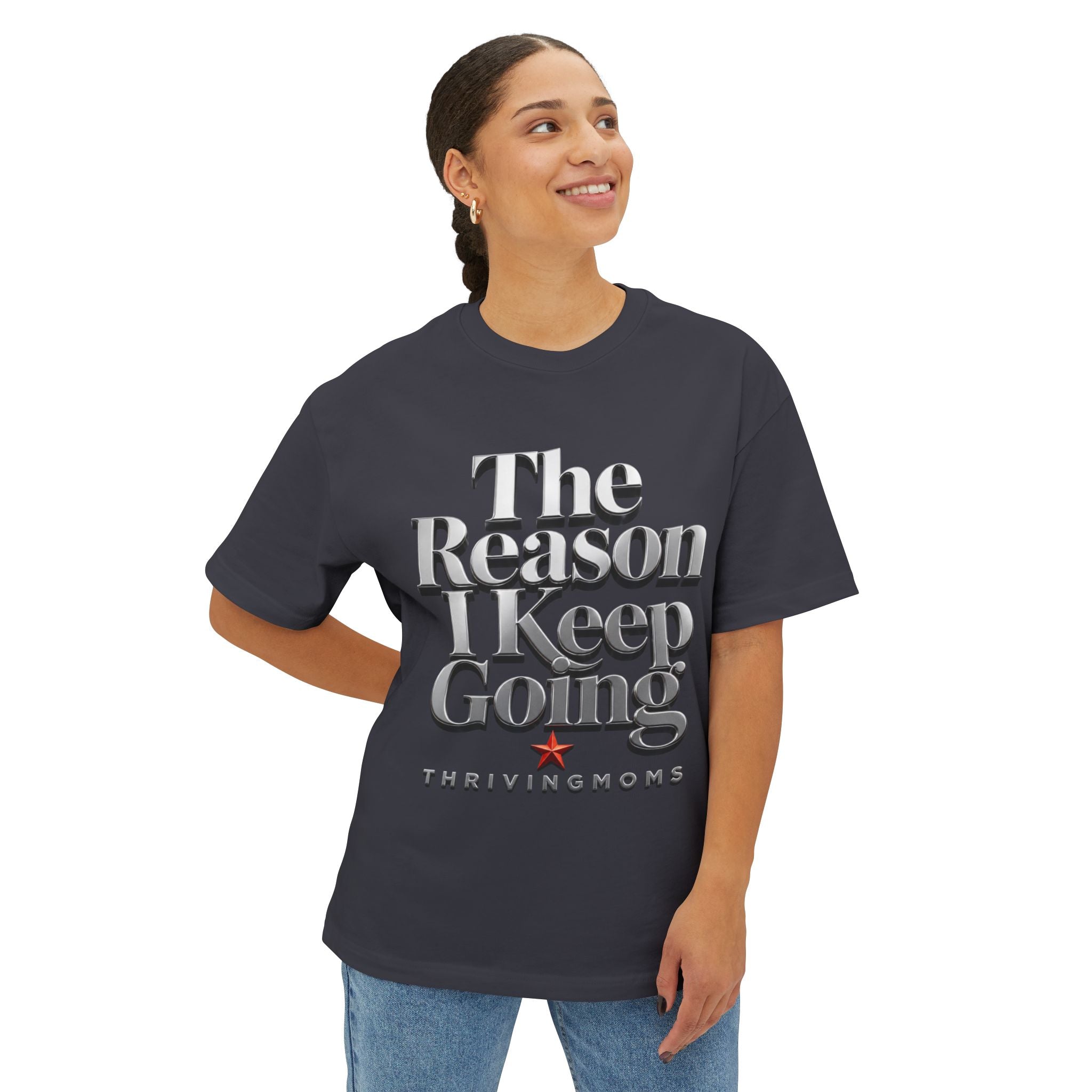 The Reason I Keep Going — Unisex Oversized Boxy Tee