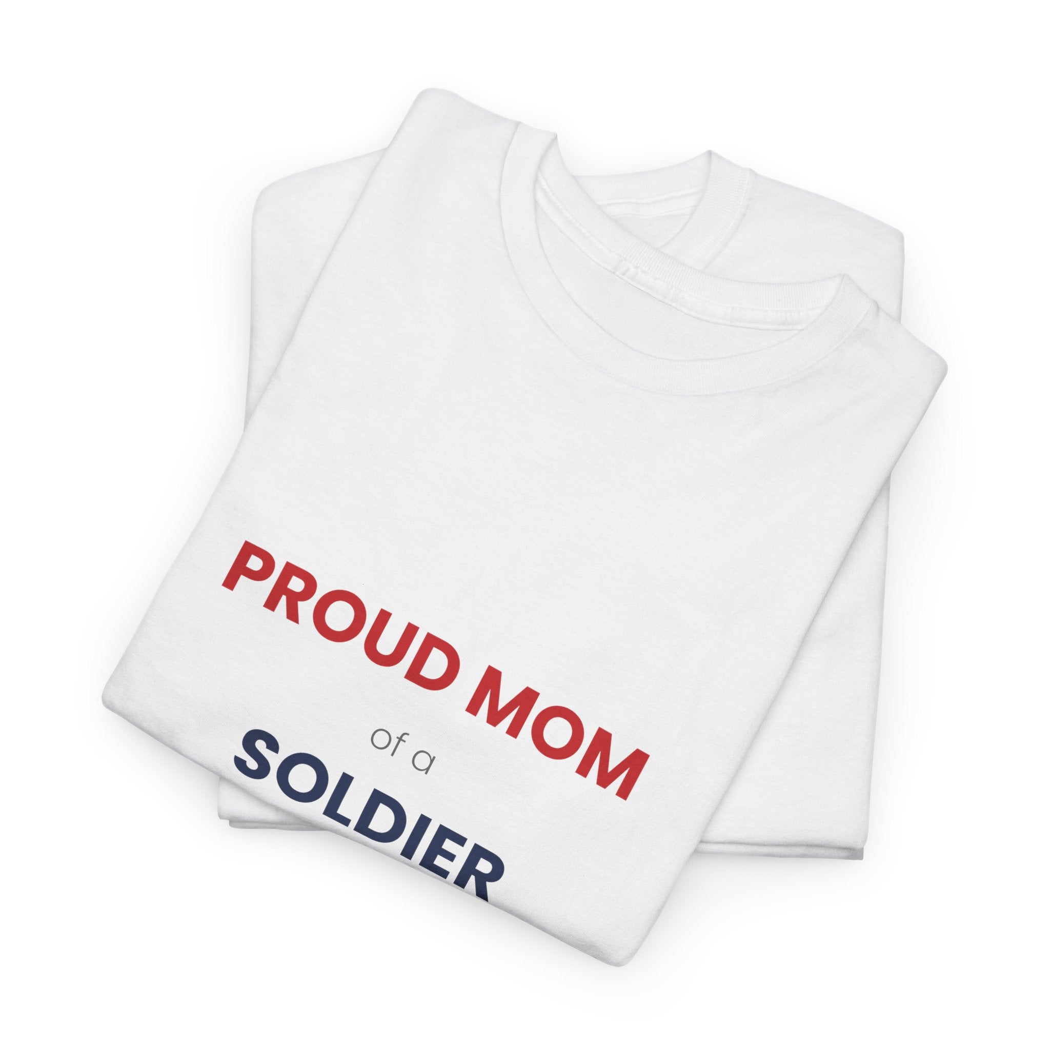 Proud Mom of a Soldier T-Shirt in White — quiet patriotic pride — ThrivingMoms